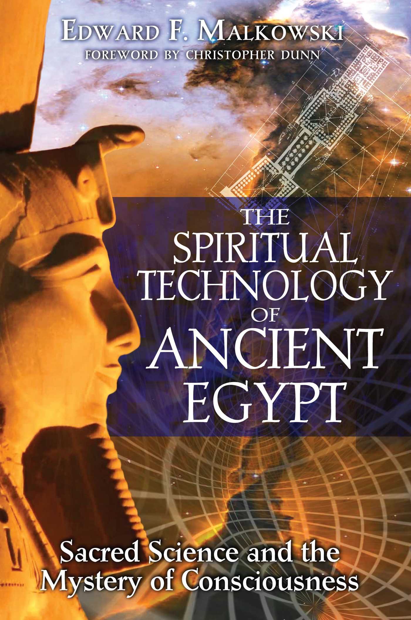 Spiritual Technology of Ancient Egypt: Sacred Science and the Mystery of Consciousness