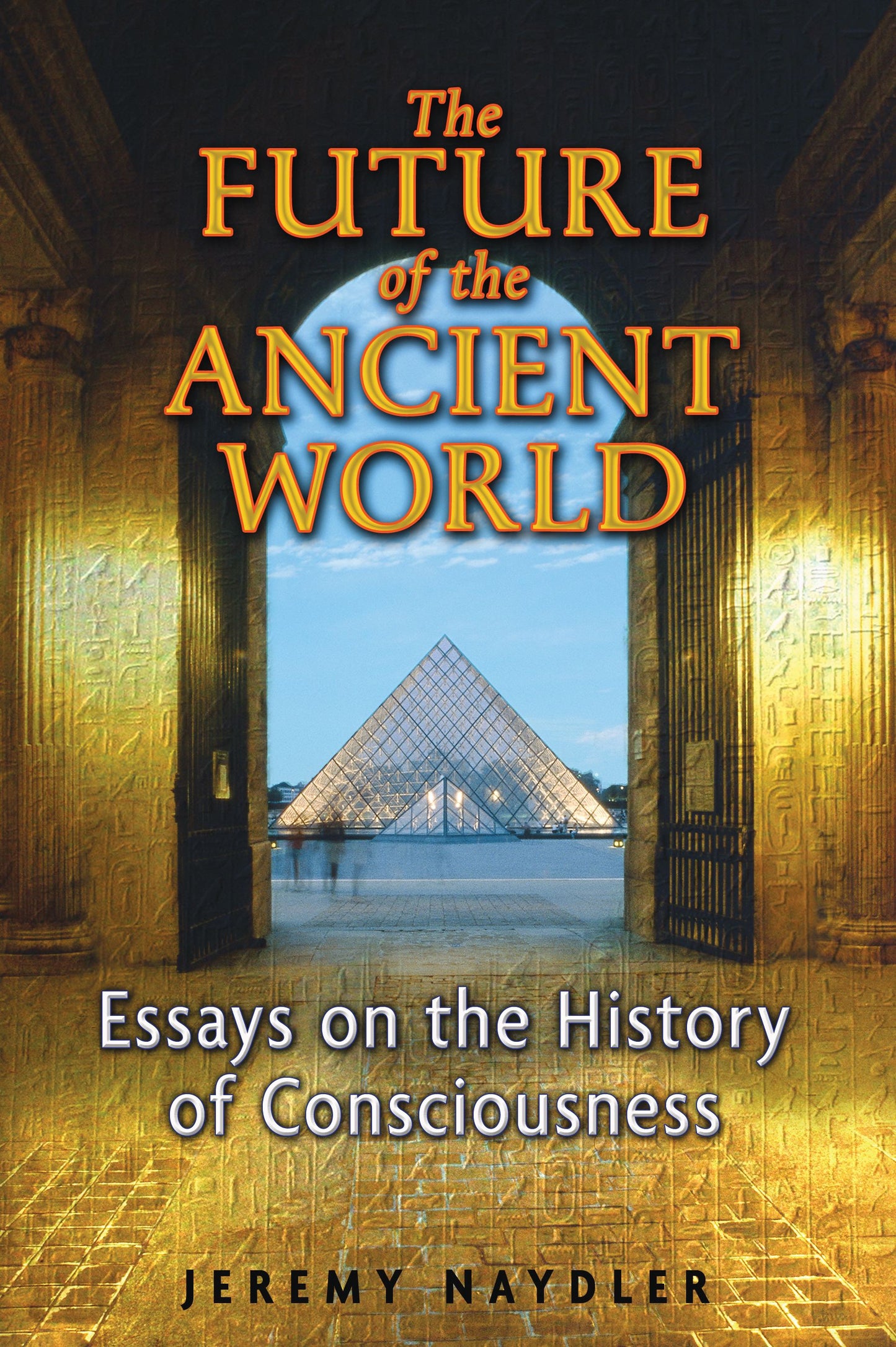 Future of the Ancient World: Essays on the History of Consciousness