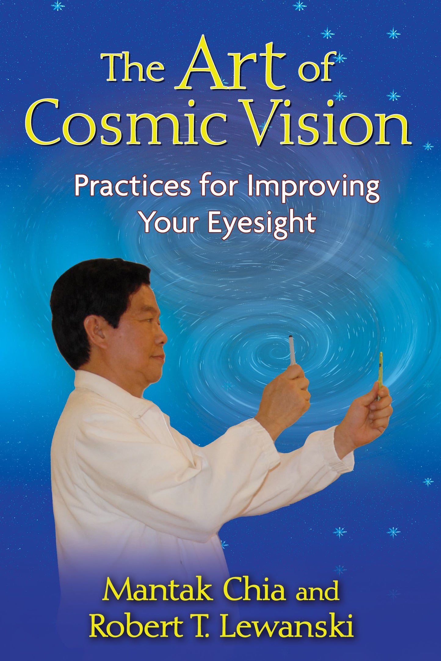 Art of Cosmic Vision: Practices for Improving Your Eyesight