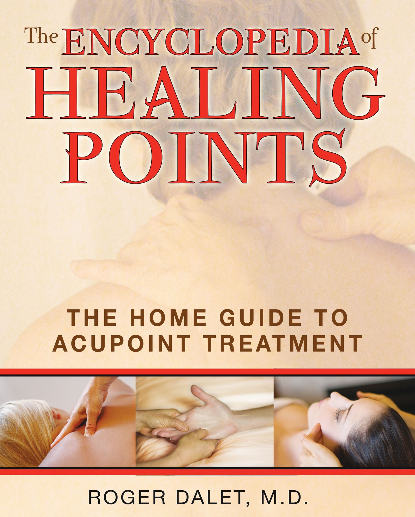 Encyclopedia of Healing Points: The Home Guide to Acupoint Treatment