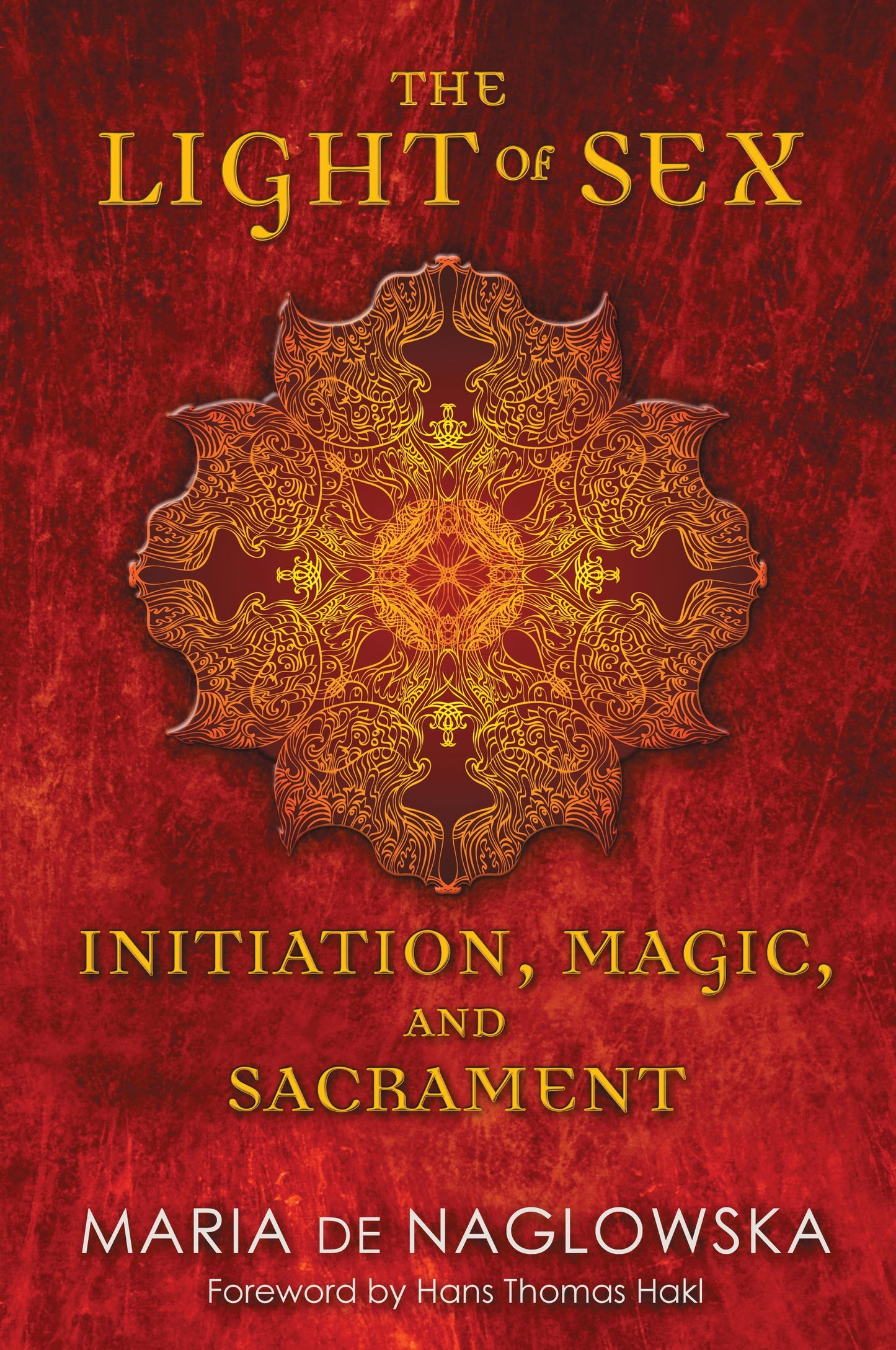 Light of Sex: Initiation, Magic, and Sacrament