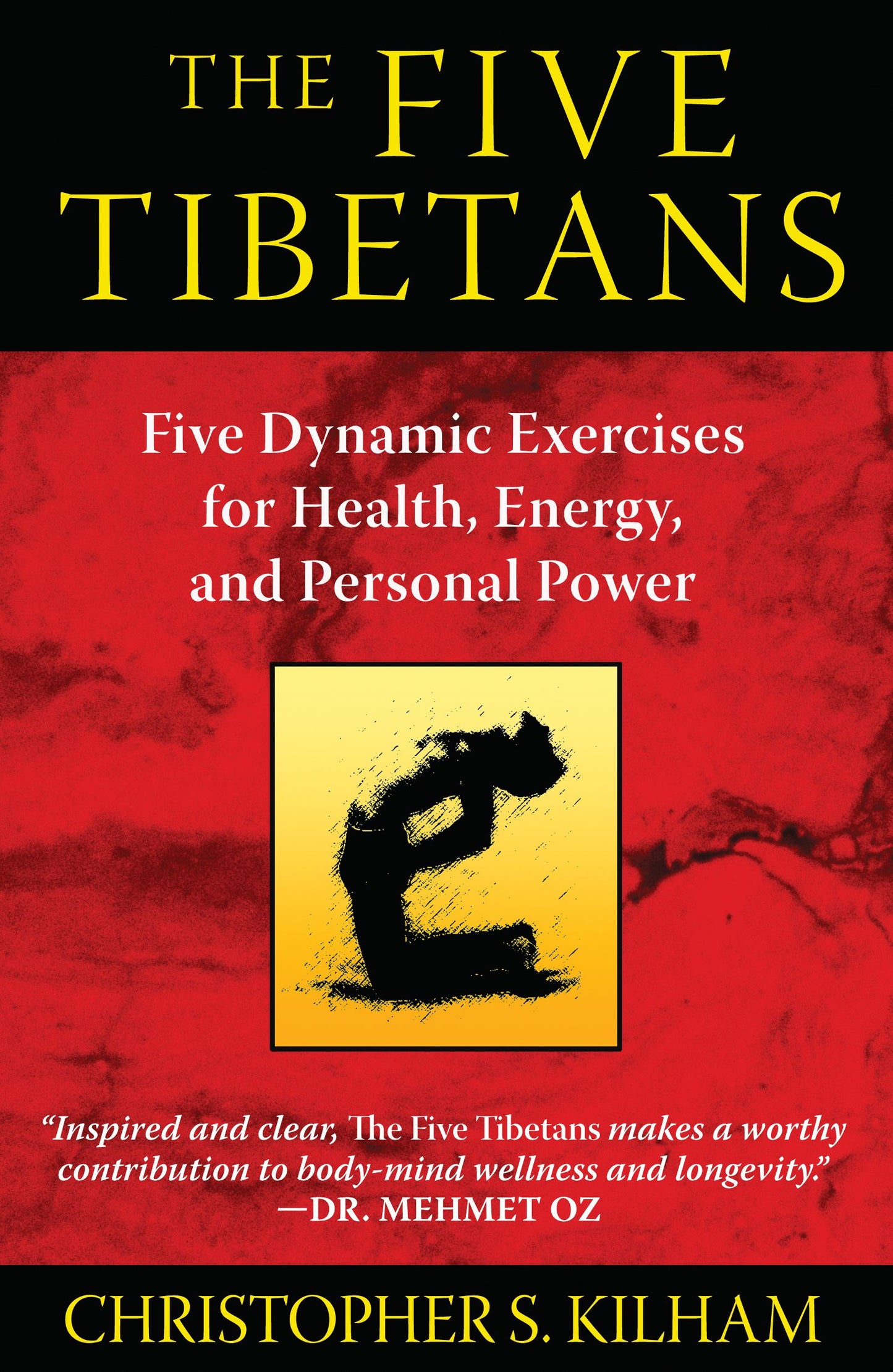 Five Tibetans: Five Dynamic Exercises for Health, Energy, and Personal Power