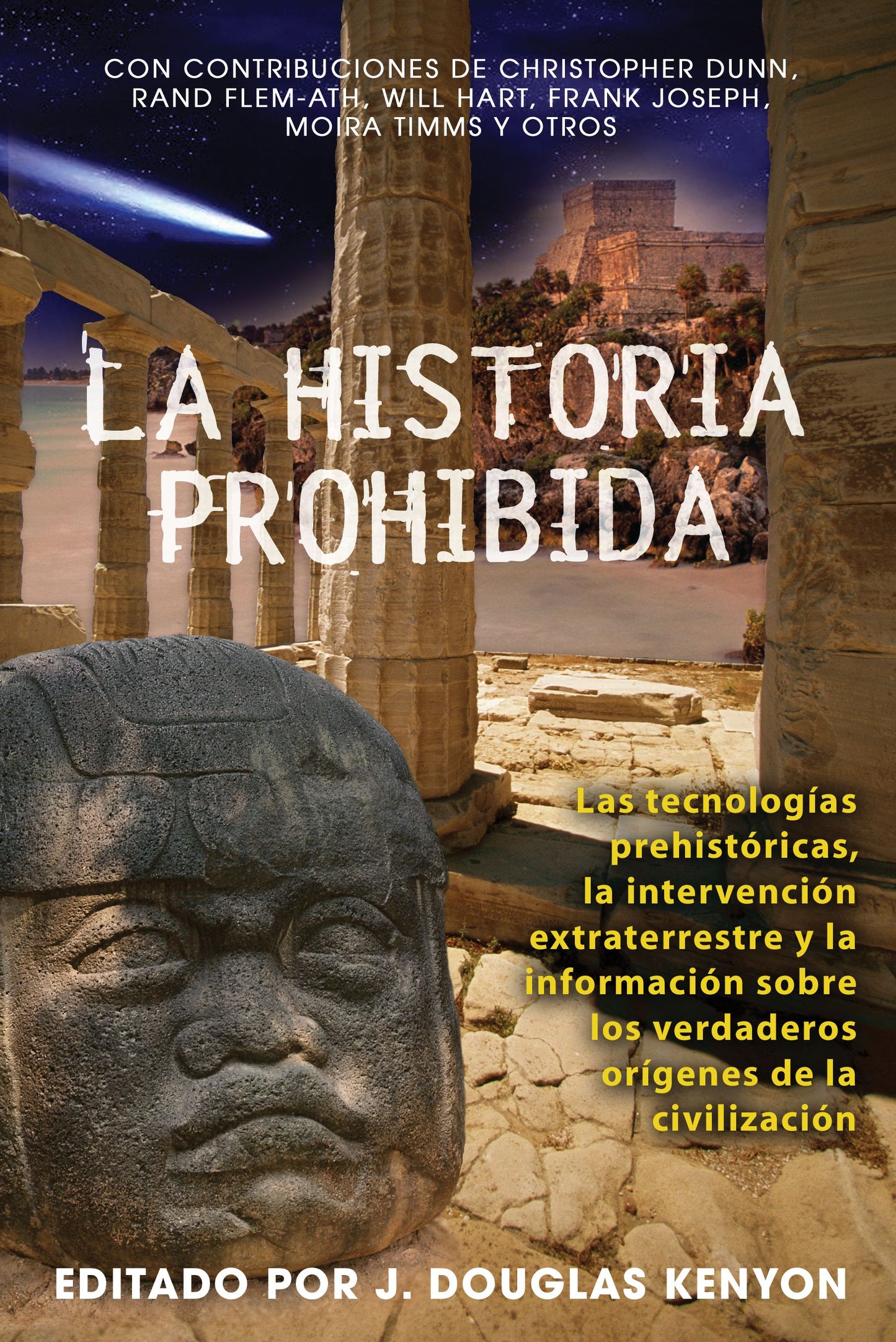 historia prohibida: Las tecnologías prehistóricas, la intervención extraterrestre y la información sobre los verdaderos orígenes de la civilización