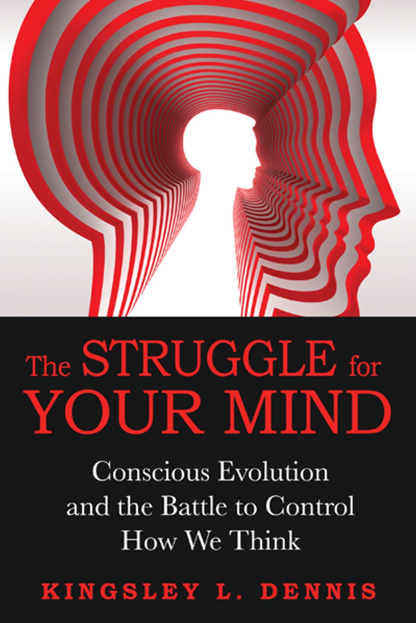 Struggle for Your Mind: Conscious Evolution and the Battle to Control How We Think