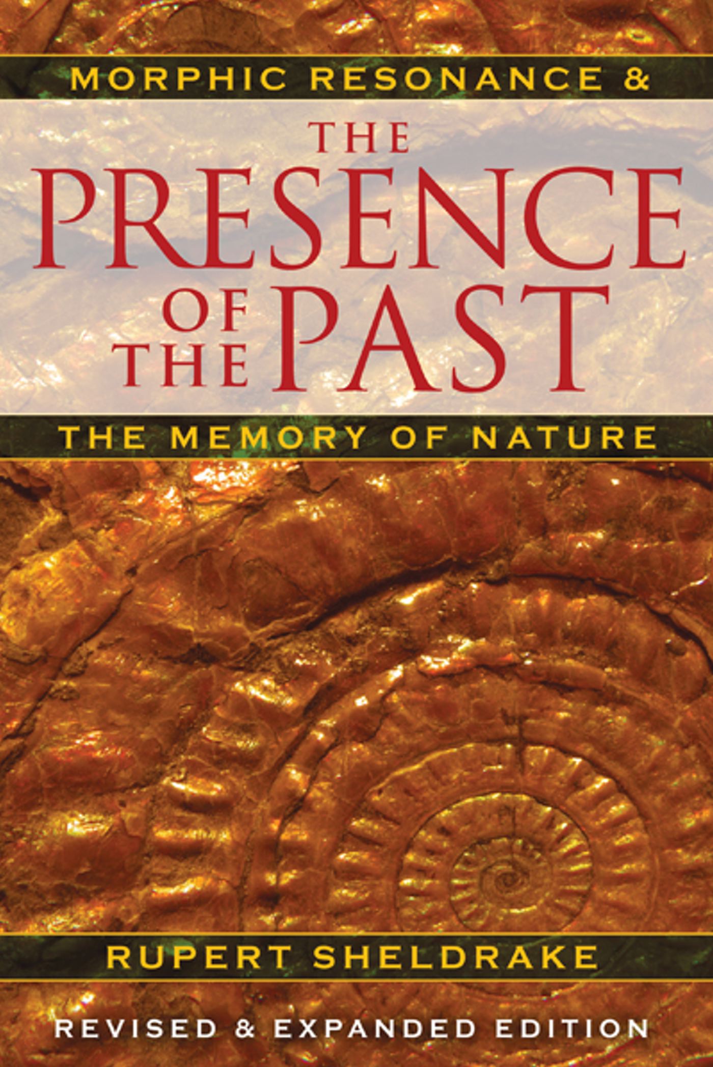 Presence of the Past: Morphic Resonance and the Memory of Nature