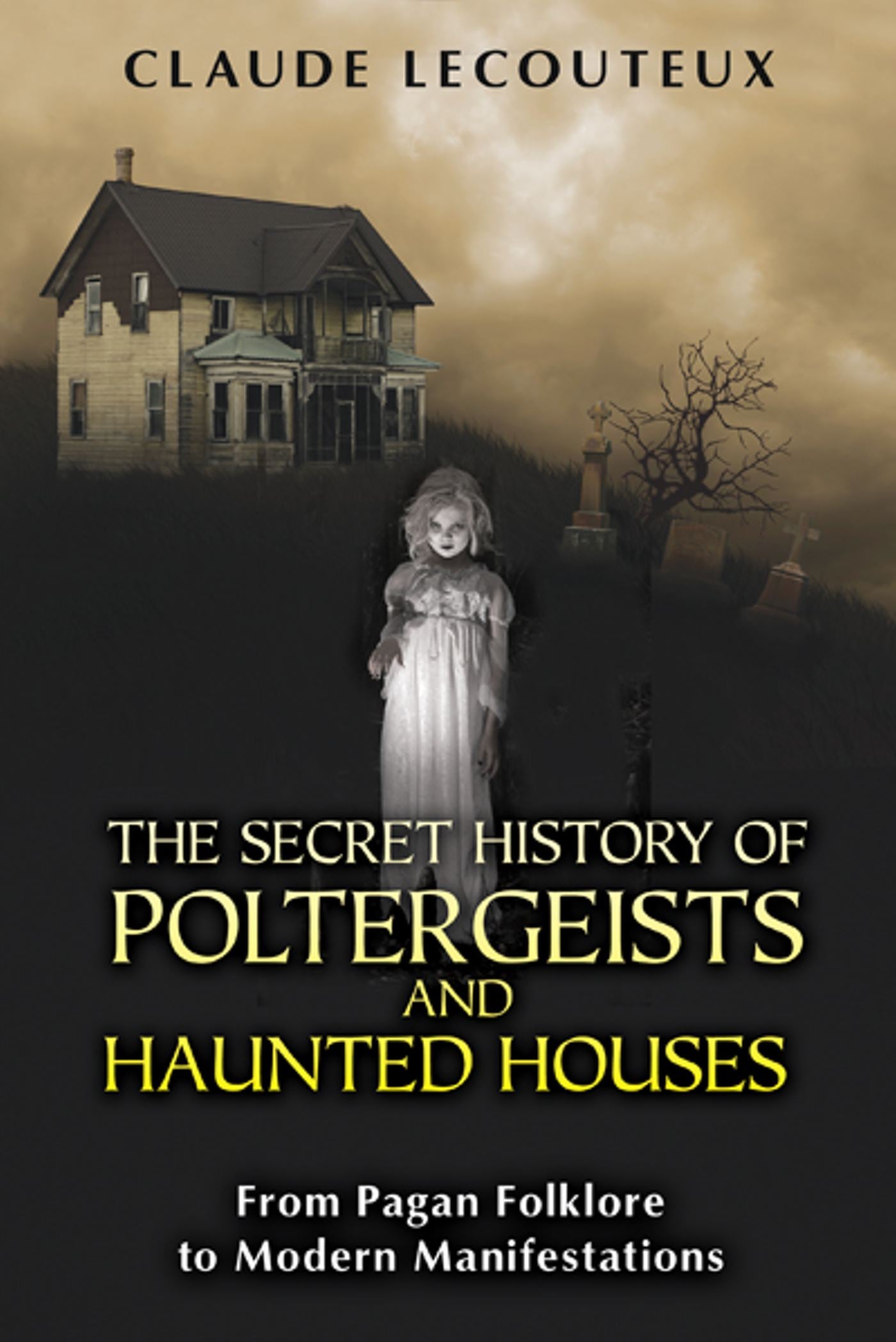 Secret History of Poltergeists and Haunted Houses: From Pagan Folklore to Modern Manifestations