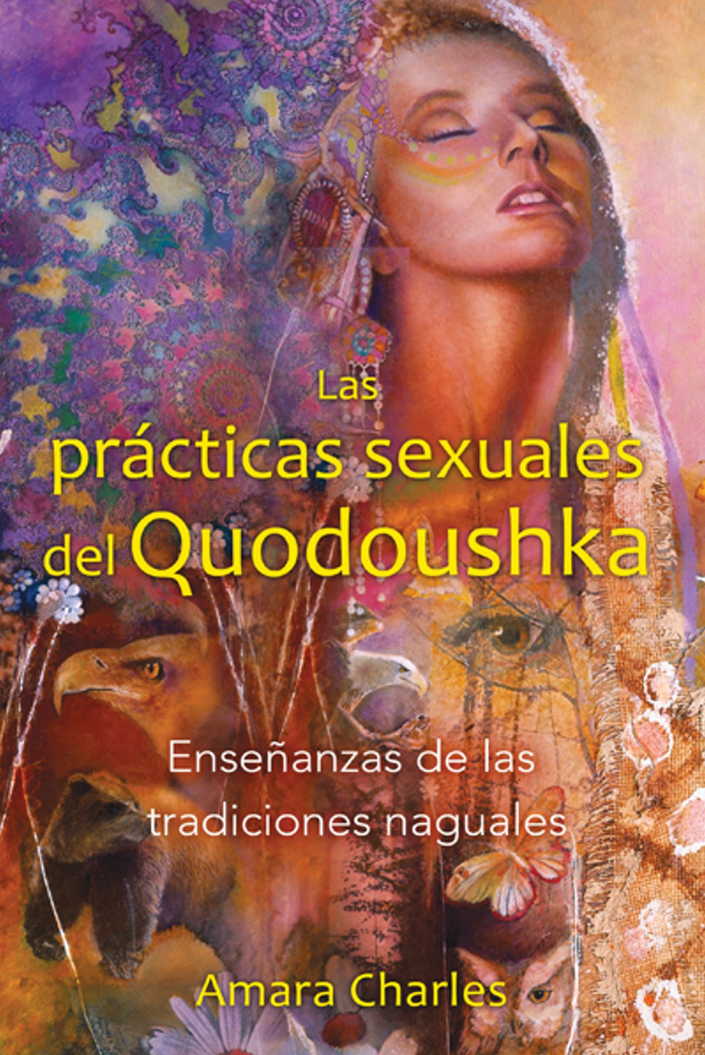 prácticas sexuales del Quodoushka: Enseñanzas de las tradiciones naguales