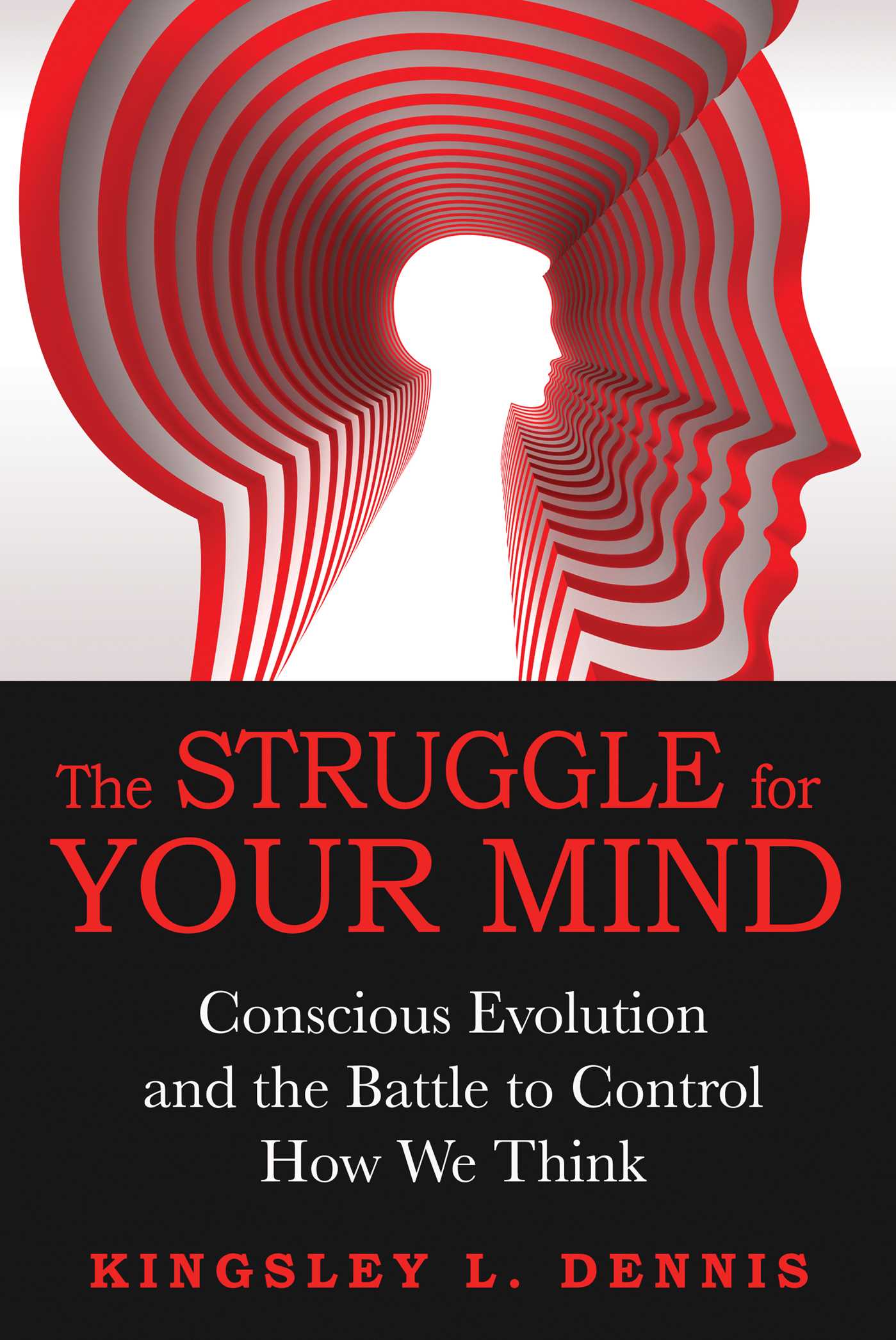 Struggle for Your Mind: Conscious Evolution and the Battle to Control How We Think