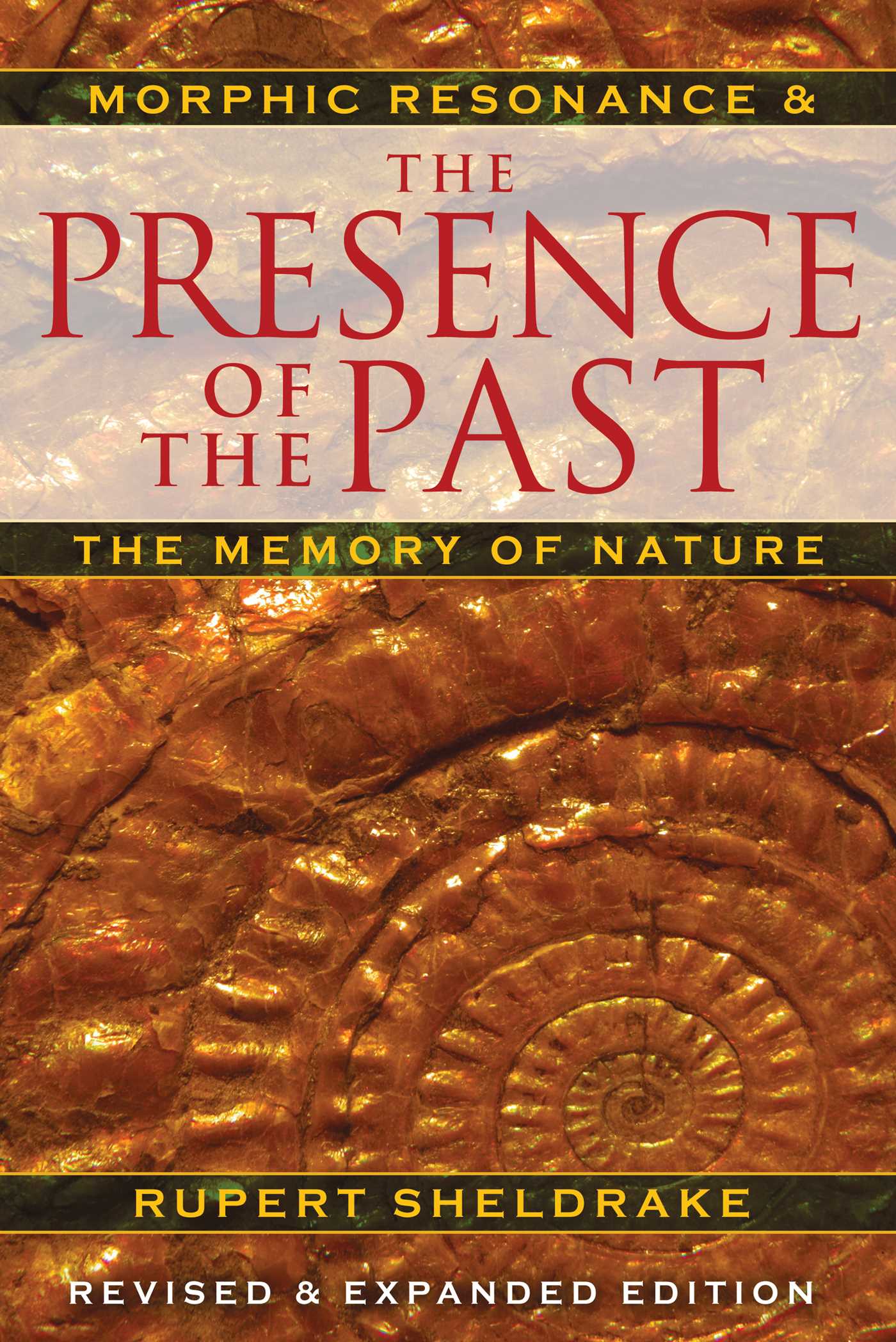 Presence of the Past: Morphic Resonance and the Memory of Nature