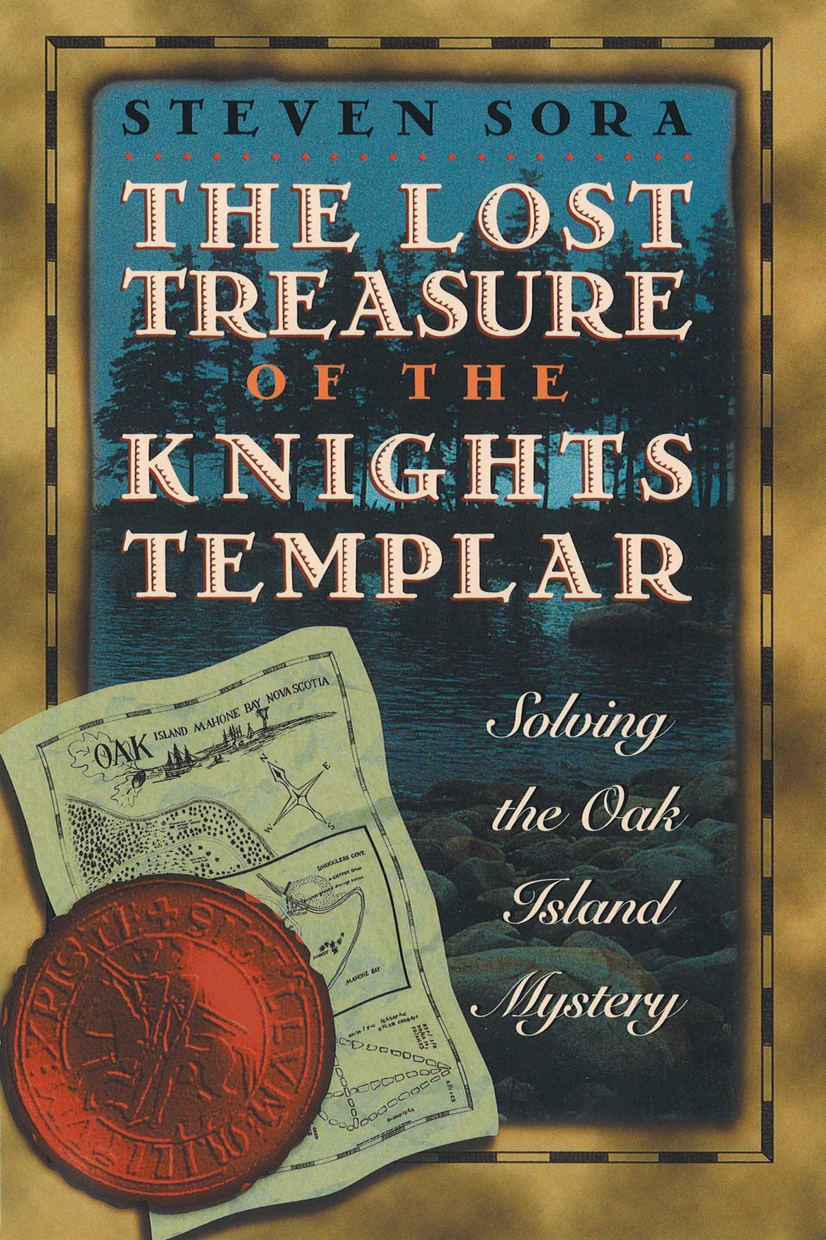 Lost Treasure of the Knights Templar: Solving the Oak Island Mystery