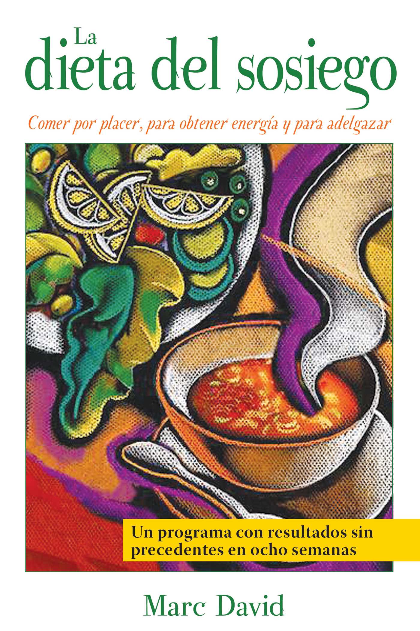dieta del sosiego: Comer por placer, para obtener energía y para adelgazar
