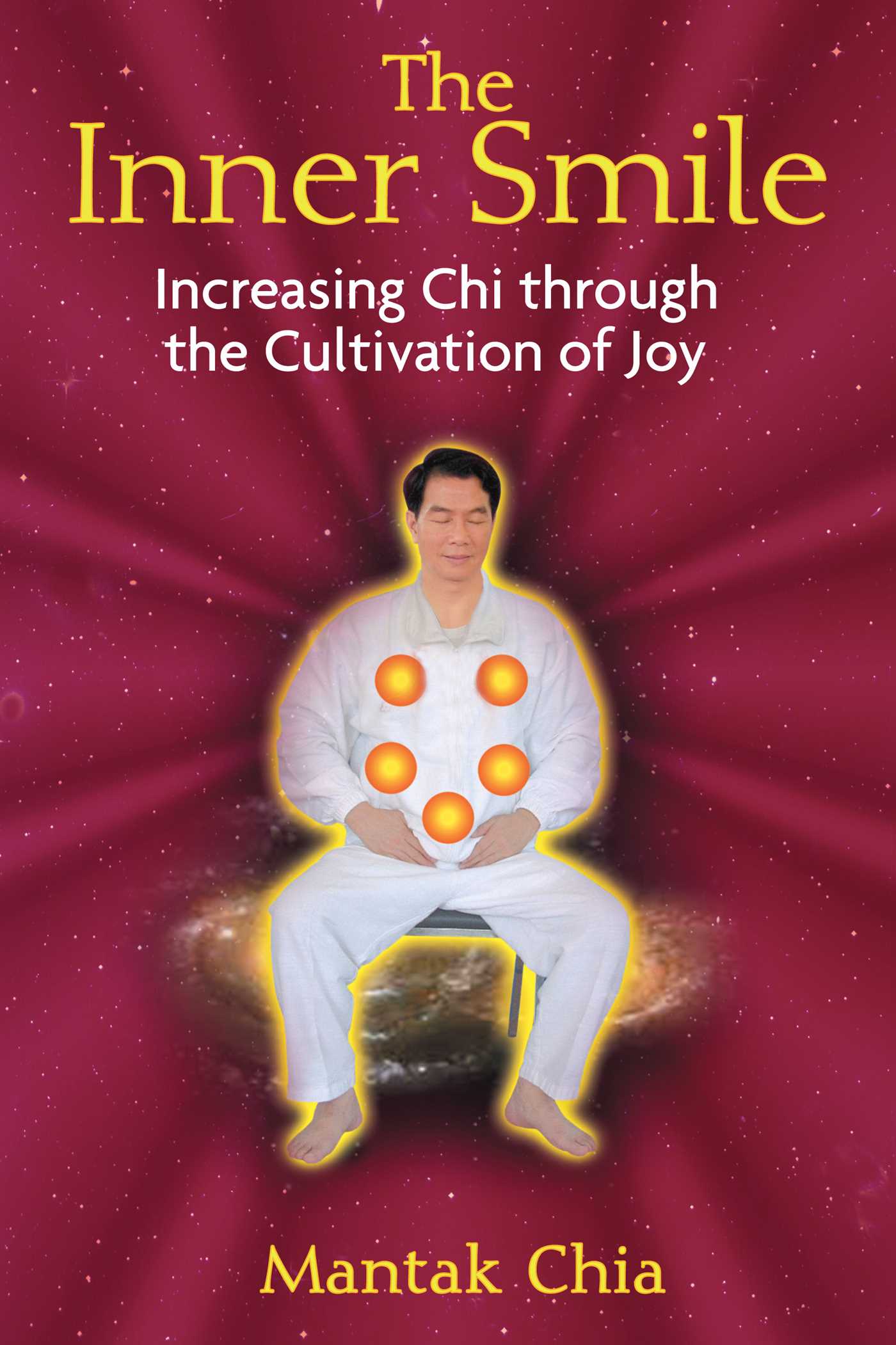 Inner Smile: Increasing Chi through the Cultivation of Joy