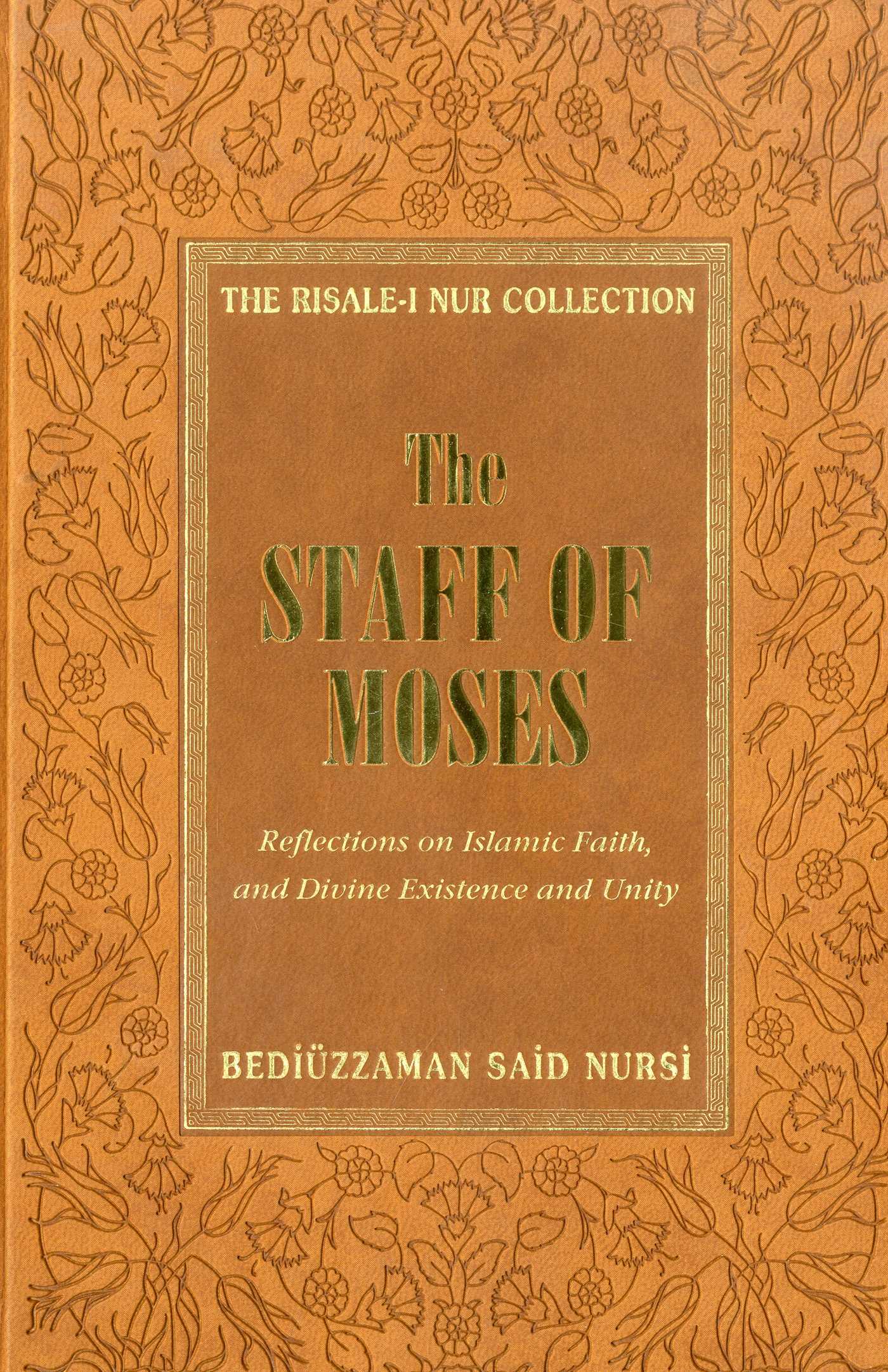 Staff of Moses: Reflections of Islamic Belief, and Divine Existence and Unity