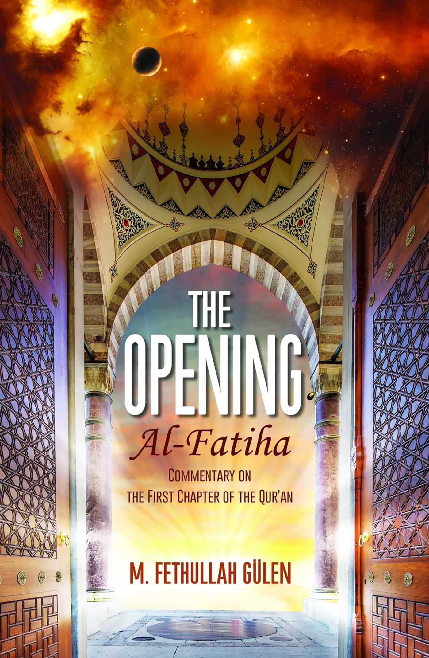 Opening (Al-Fatiha): A Commentary on the First Chapter of the Quran