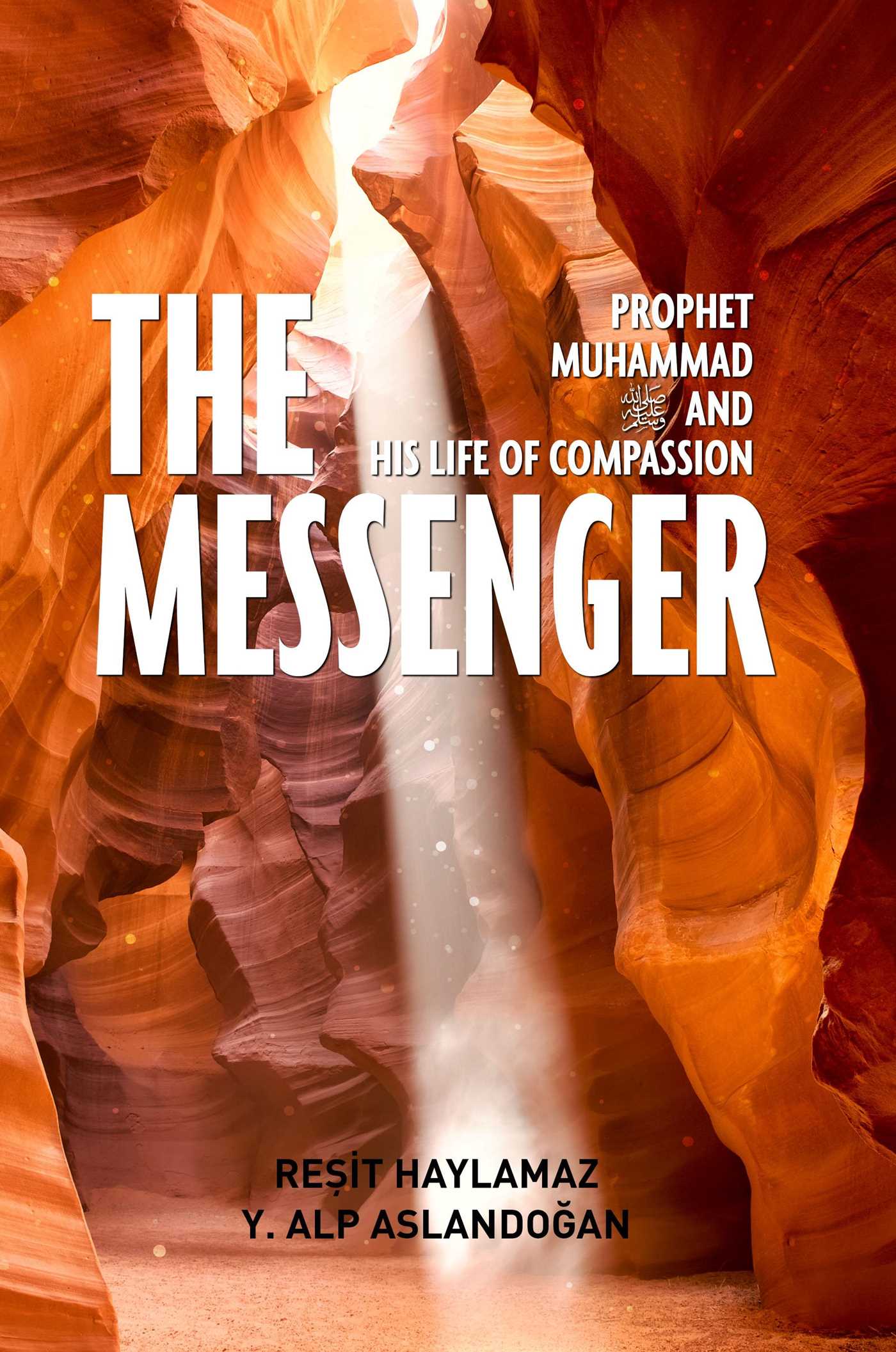 Messenger: Prophet Muhammad and His Life of Compassion