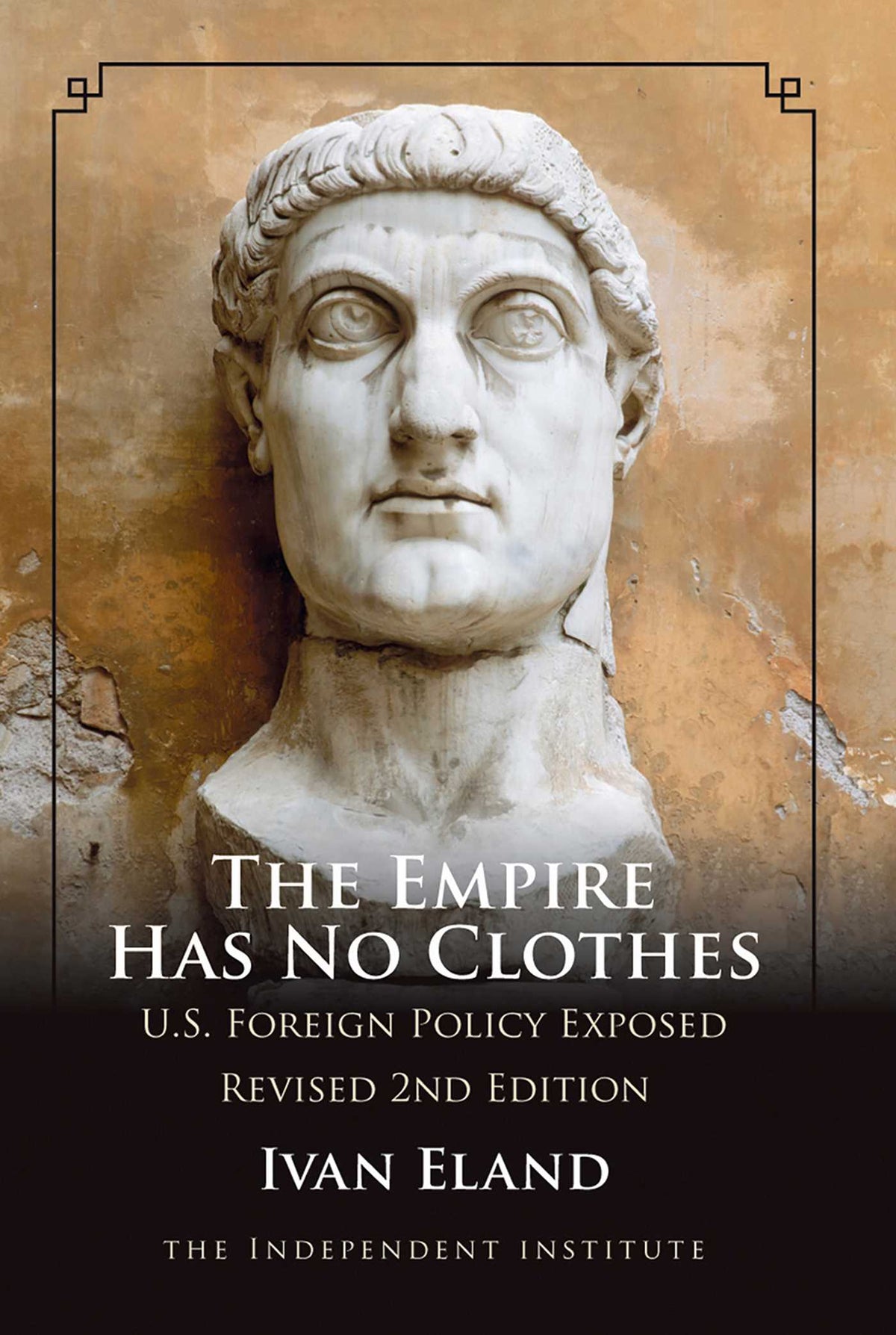 Empire Has No Clothes: U.S. Foreign Policy Exposed