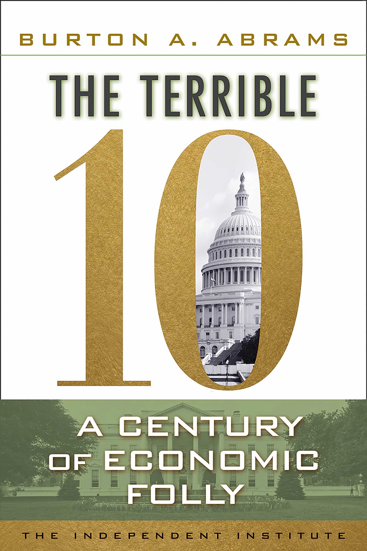 Terrible 10: A Century of Economic Folly