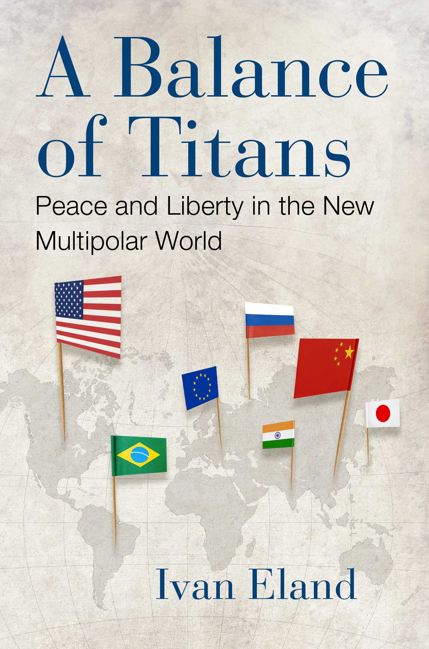 Balance of Titans: Peace and Liberty in the New Multipolar World
