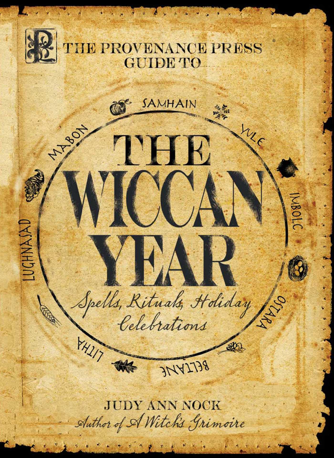 Provenance Press Guide to the Wiccan Year: A Year Round Guide to Spells, Rituals, and Holiday Celebrations