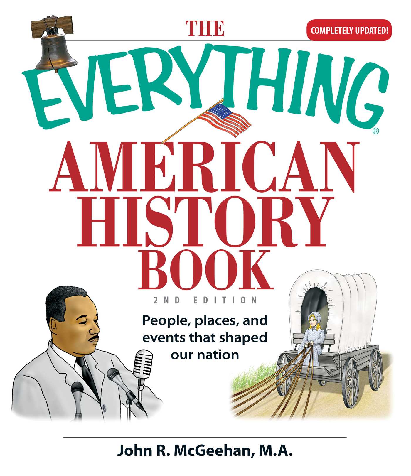 Everything American History Book: People, Places, and Events That Shaped Our Nation