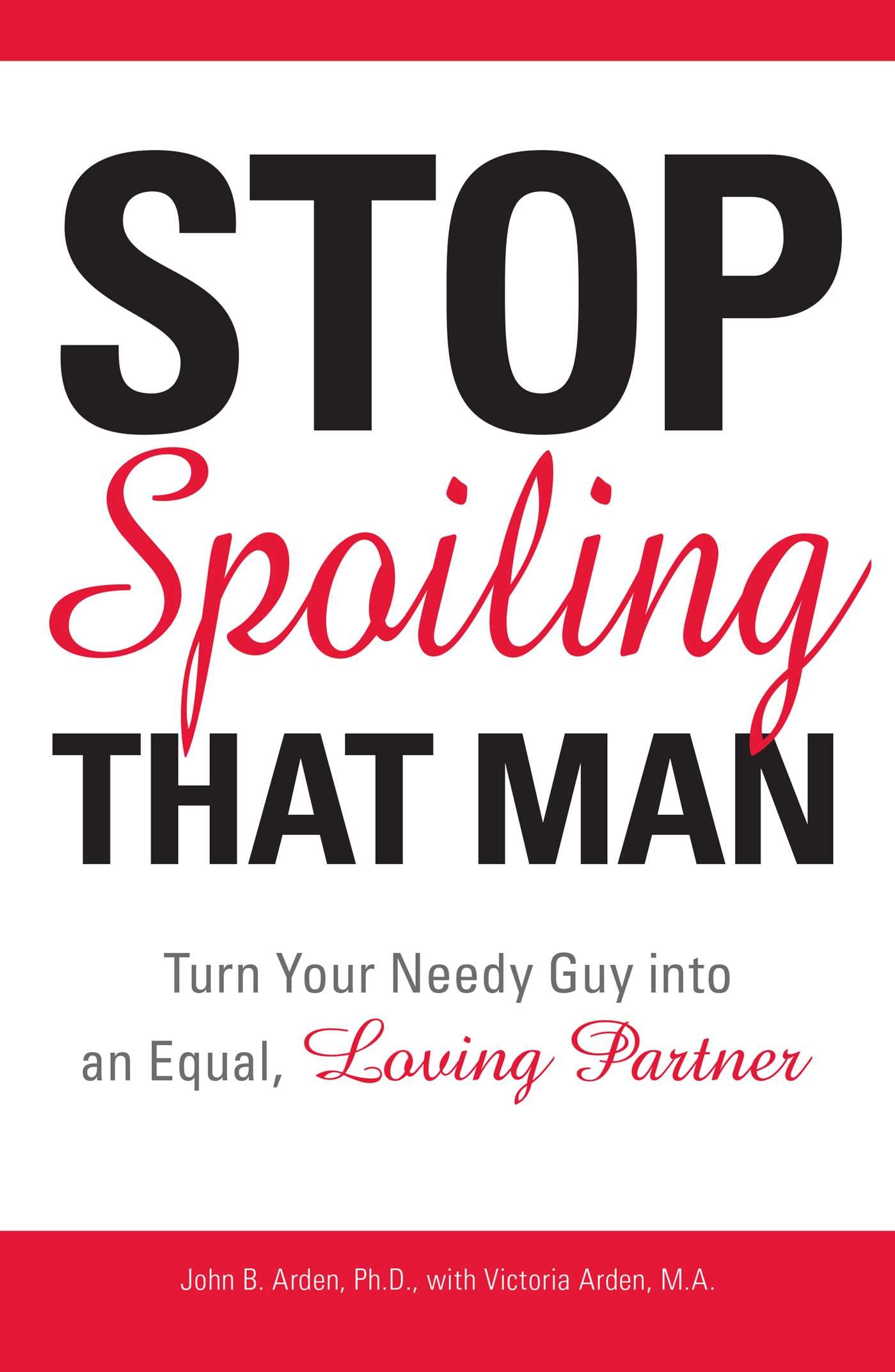 Stop Spoiling That Man!