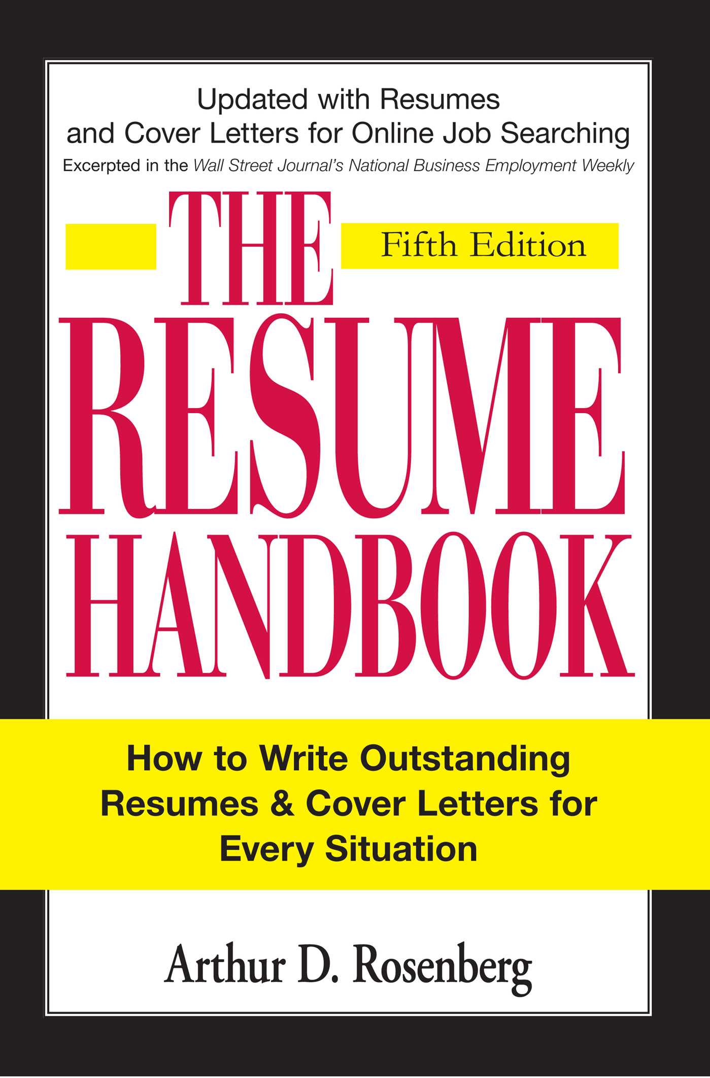 Resume Handbook: How to Write Outstanding Resumes and Cover Letters for Every Situation