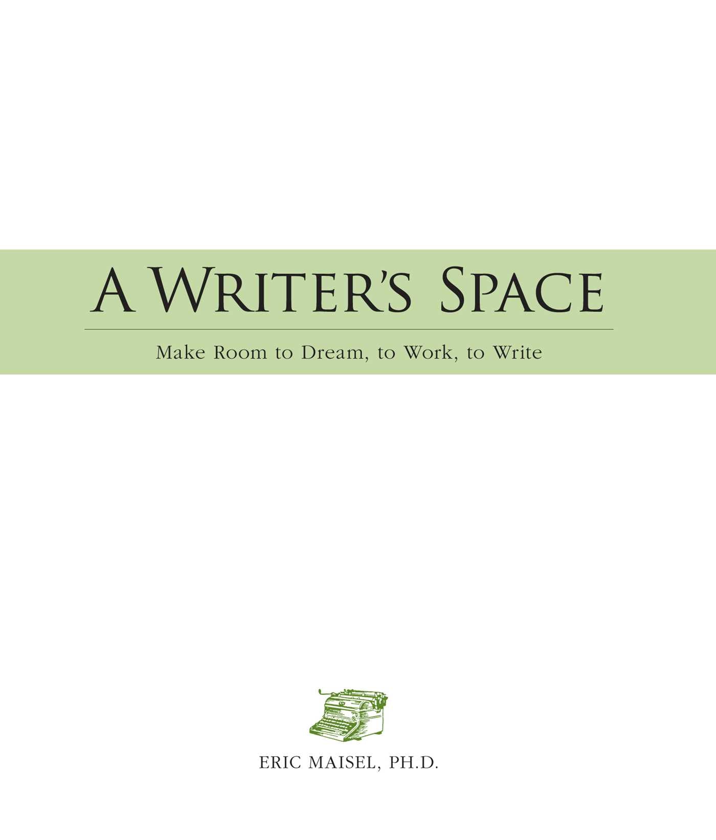 Writer's Space: Make room to dream, to work, to write
