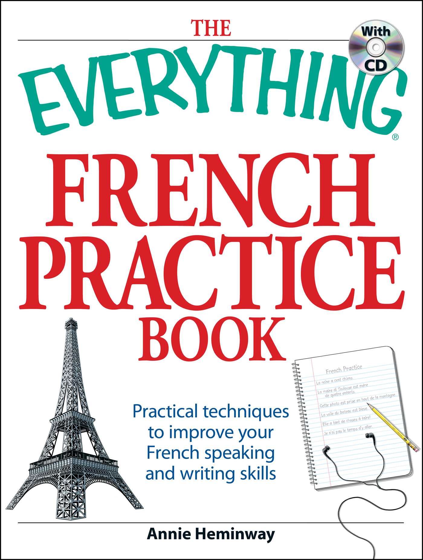 Everything French Practice Book with CD: Practical techniques to Improve your French speaking and writing skills