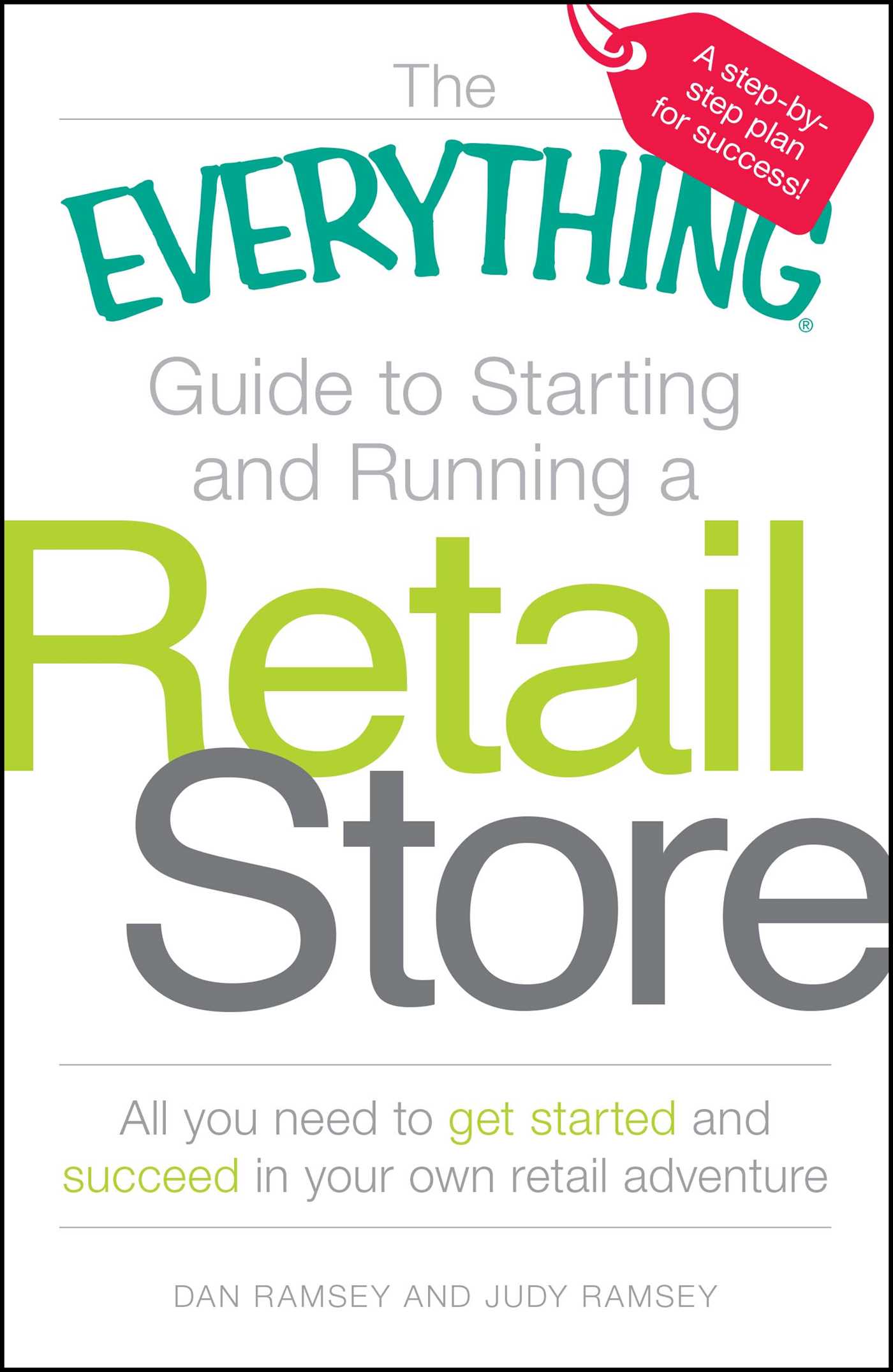 Everything Guide to Starting and Running a Retail Store: All you need to get started and succeed in your own retail adventure