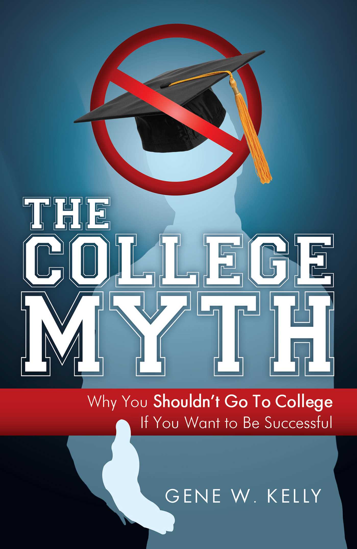 College Myth: Why You Shouldn't Go To College If You Want To Be Successful