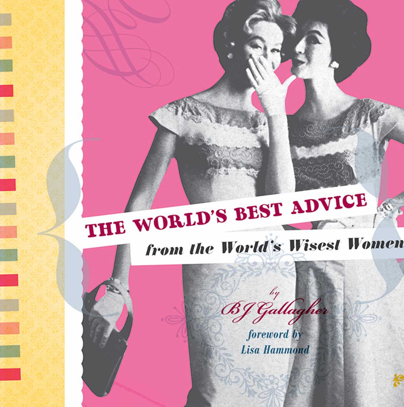World's Best Advice from the World's Wisest Women
