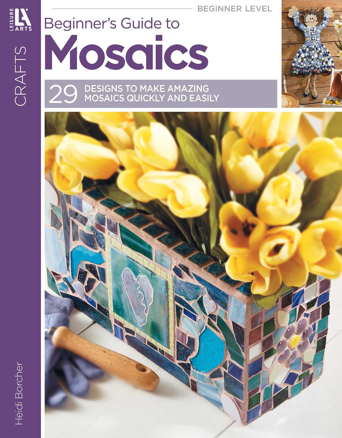 Heidi Borchers' Beginner's Guide to Mosaics