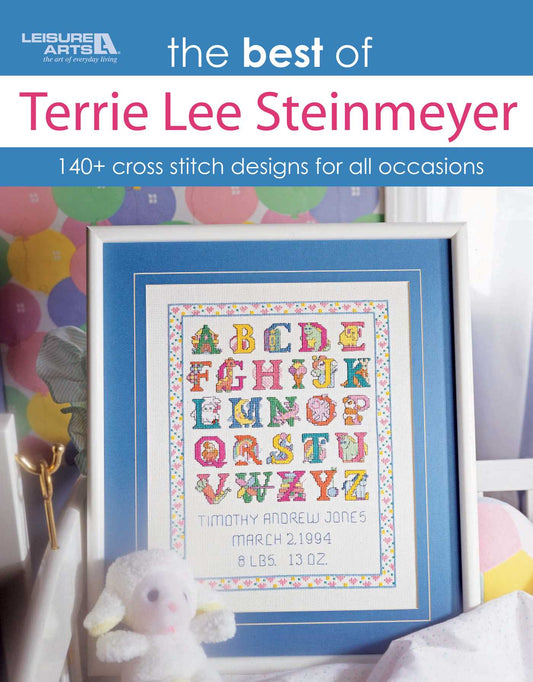 Best of Terrie Lee Steinmeyer: 140+ Cross Stitch Designs for all Occasions