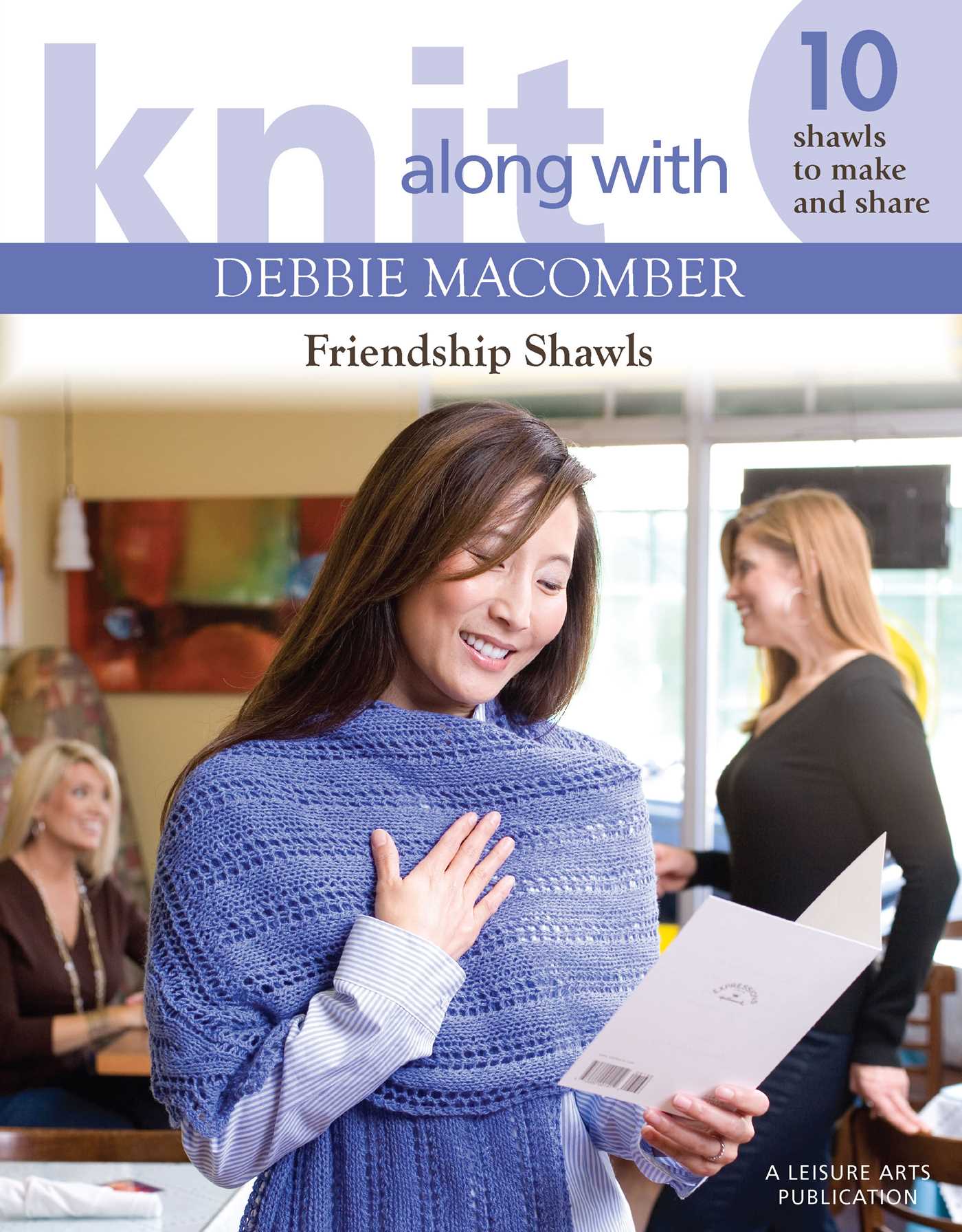 Knit Along with Debbie Macomber—Friendship Shawls