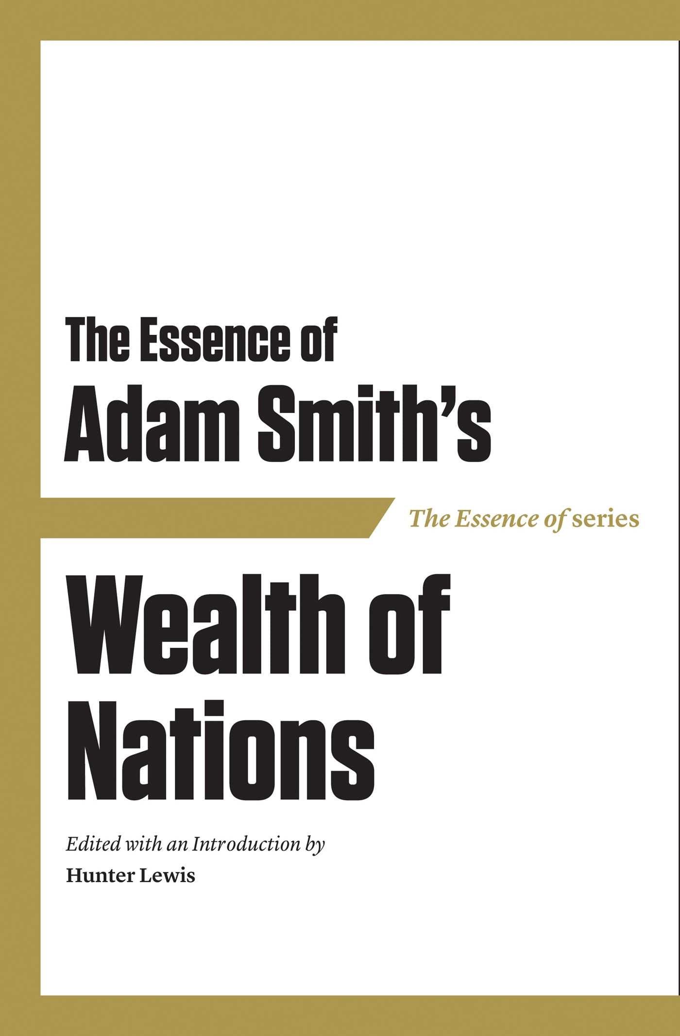 Essence of Adam Smith's Wealth of Nations
