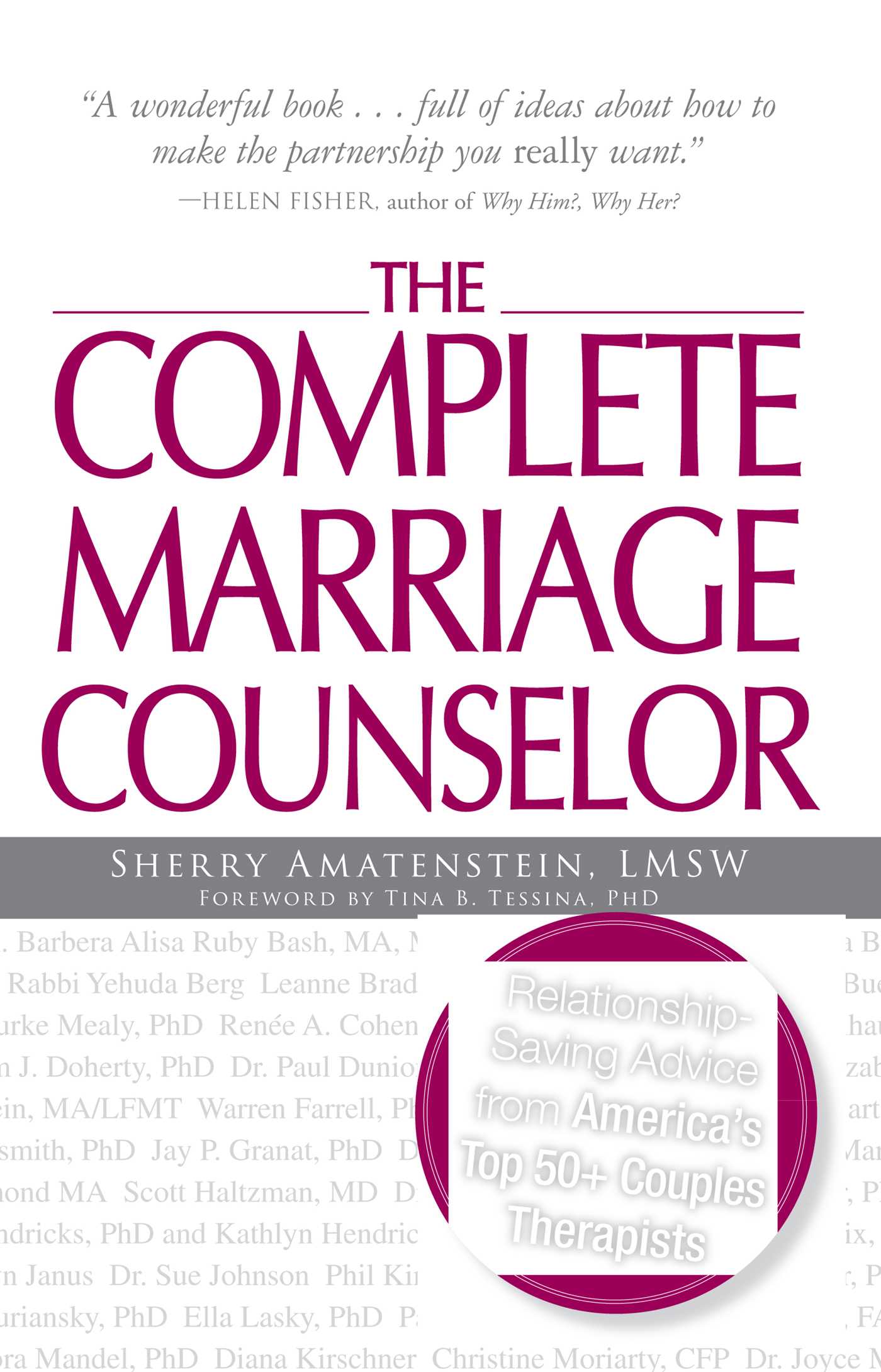 Complete Marriage Counselor: Relationship-saving Advice from America's Top 50+ Couples Therapists