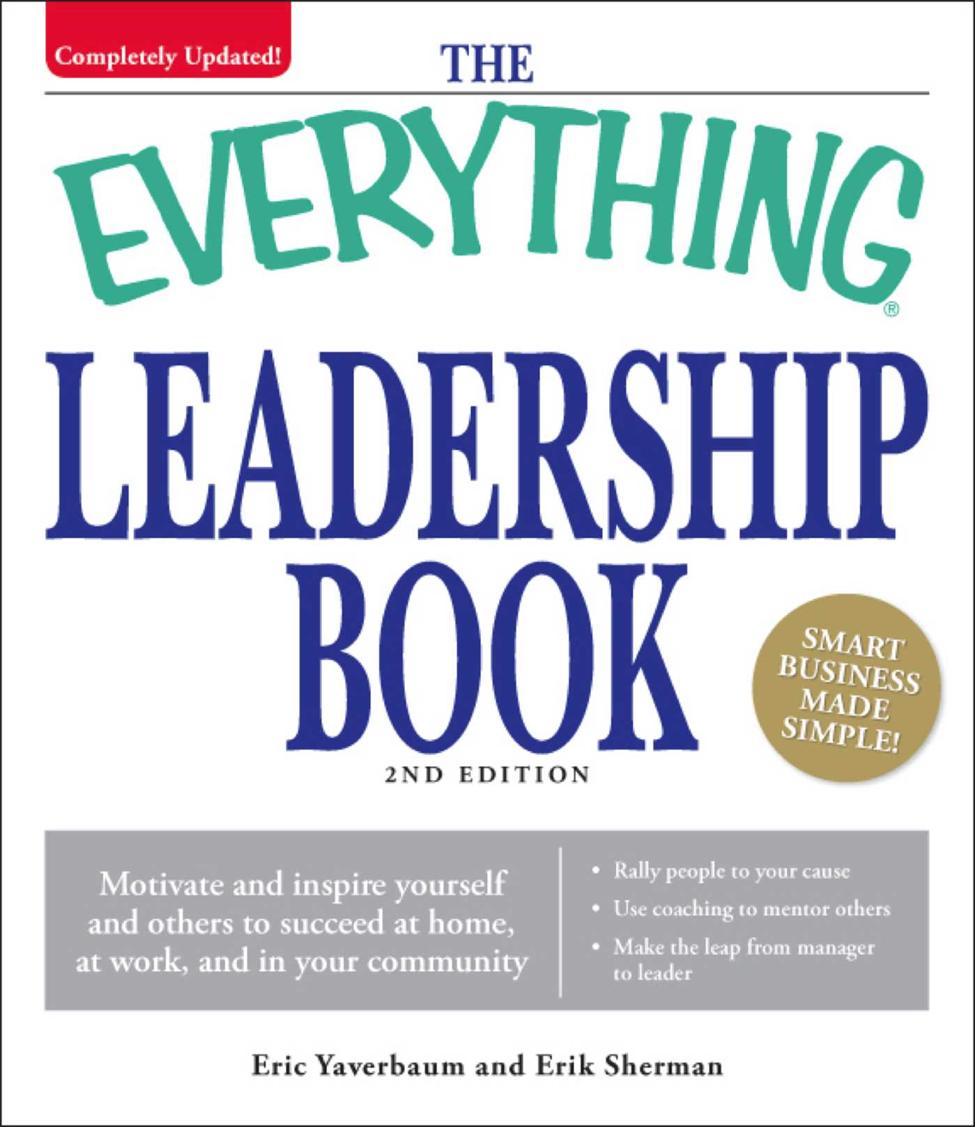 Everything Leadership Book: Motivate and inspire yourself and others to succeed at home, at work, and in your community