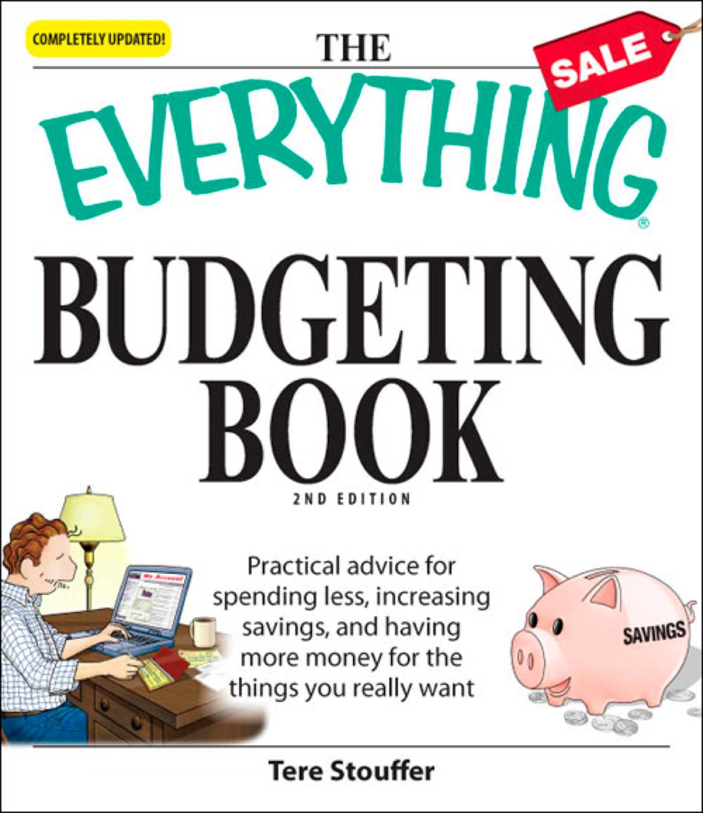 Everything Budgeting Book: Practical advice for spending less, increasing savings, and having more money for the things you really want