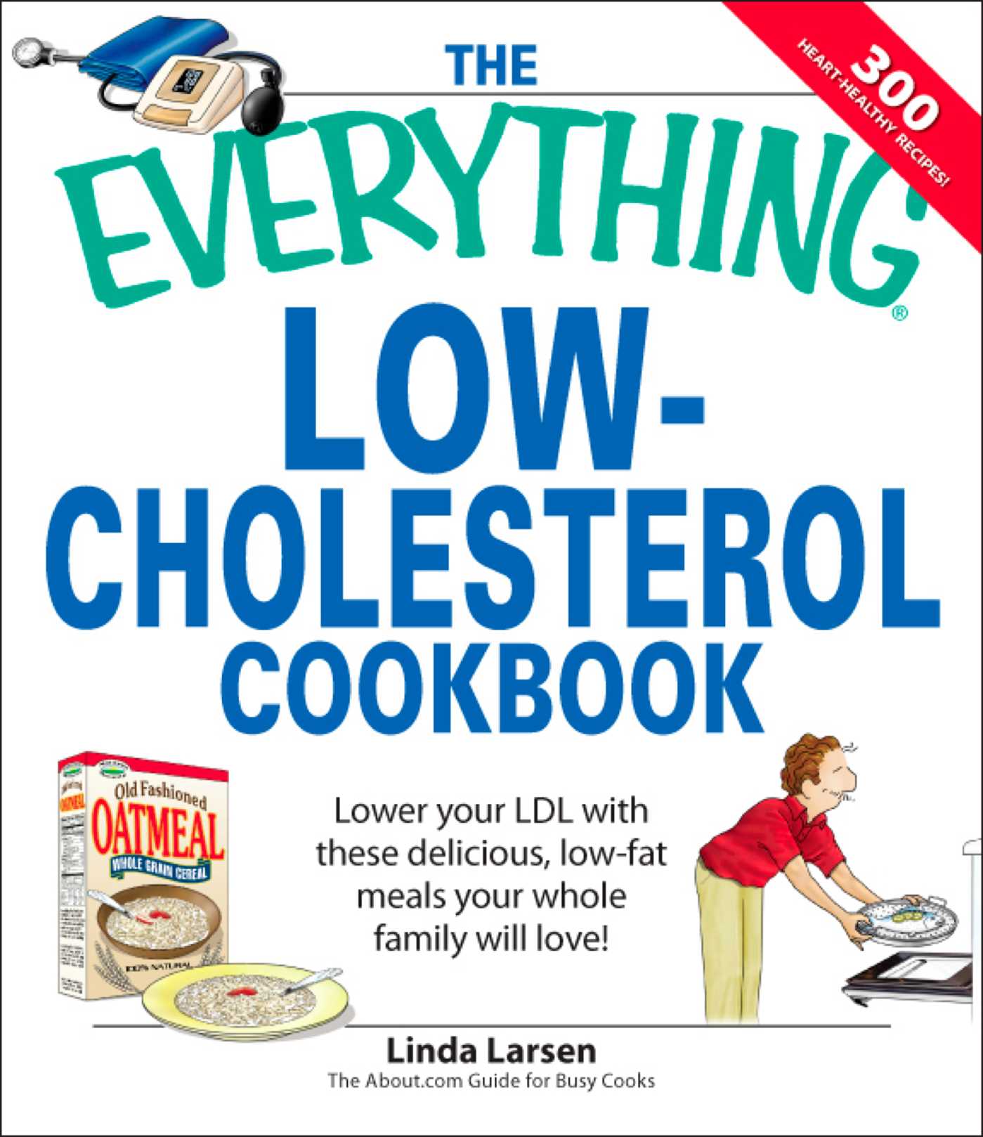 Everything Low-Cholesterol Cookbook: Keep you heart healthy with 300 delicious low-fat, low-carb recipes