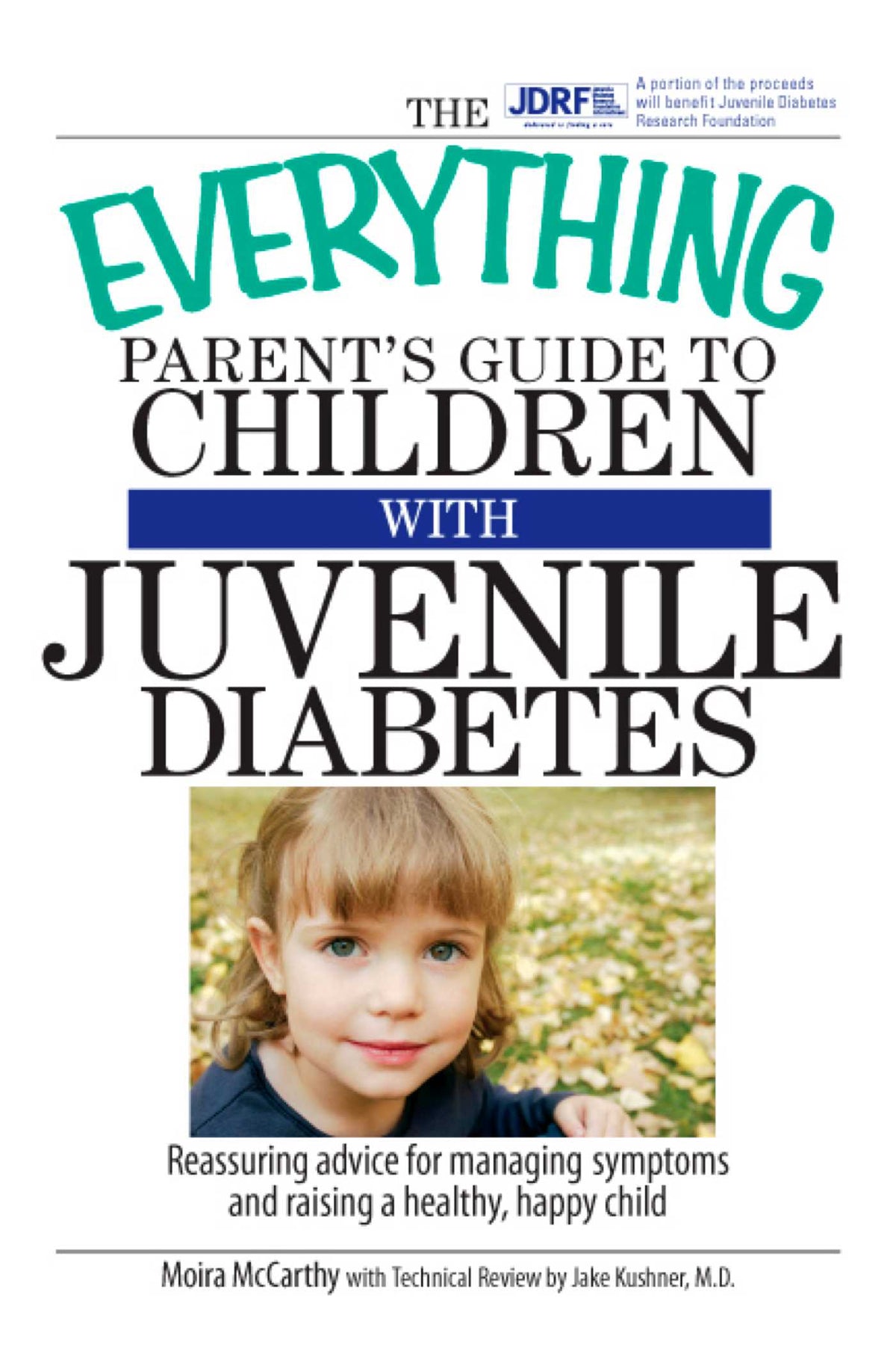 Everything Parent's Guide To Children With Juvenile Diabetes: Reassuring Advice for Managing Symptoms and Raising a Happy, Healthy Child