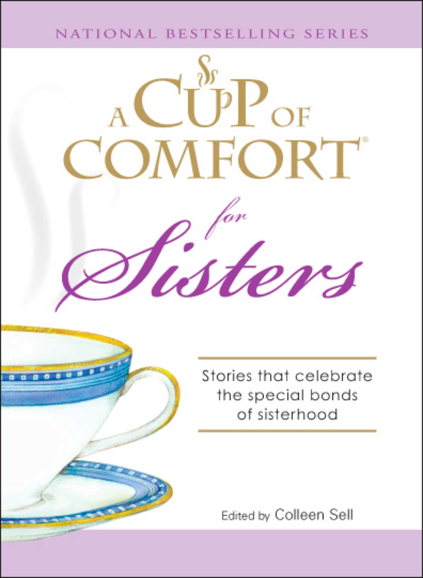 Cup of Comfort for Sisters: Stories that celebrate the special bonds of sisterhood