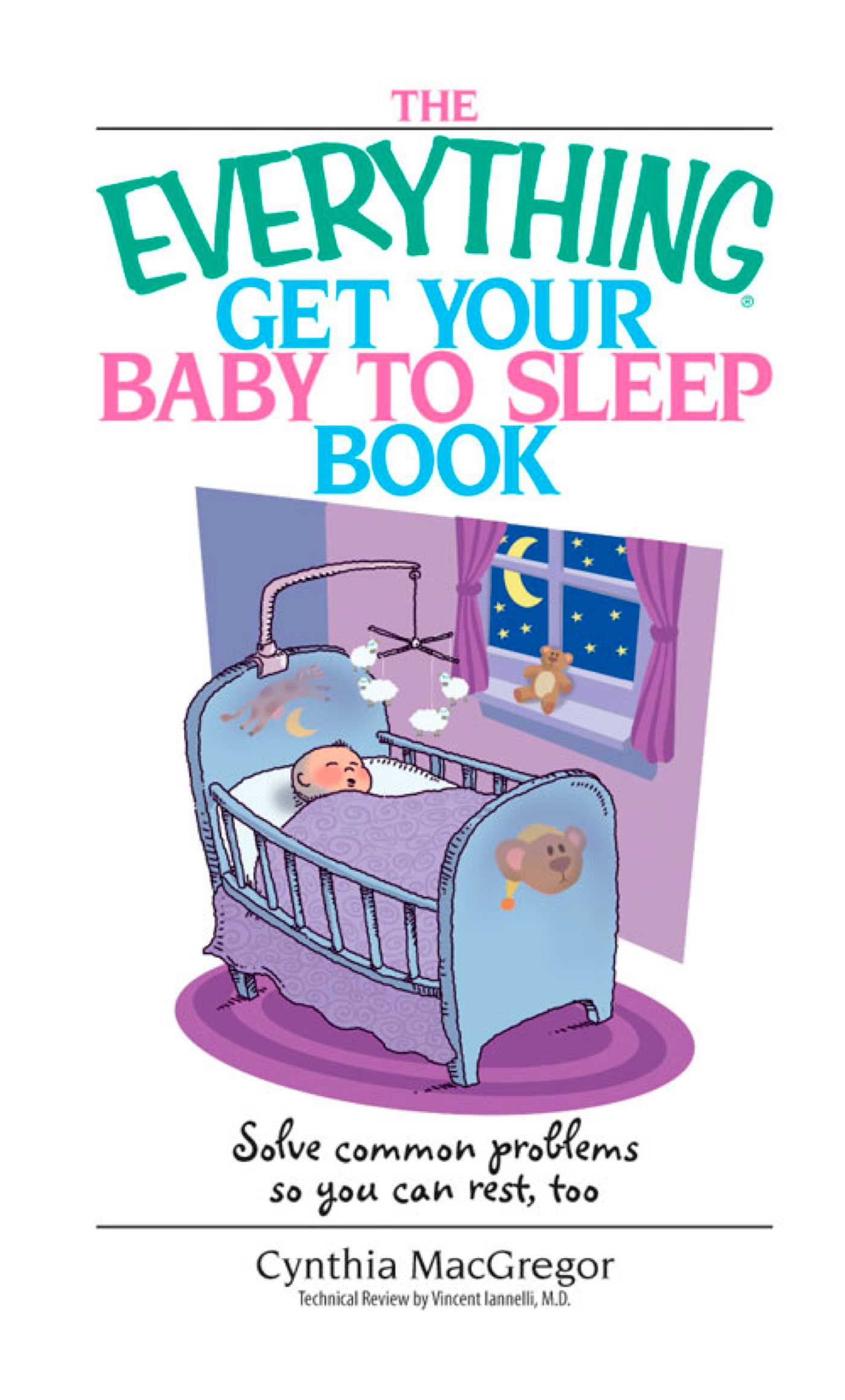 Everything Get Your Baby To Sleep Book: Solve Common Problems So You Can Rest, Too