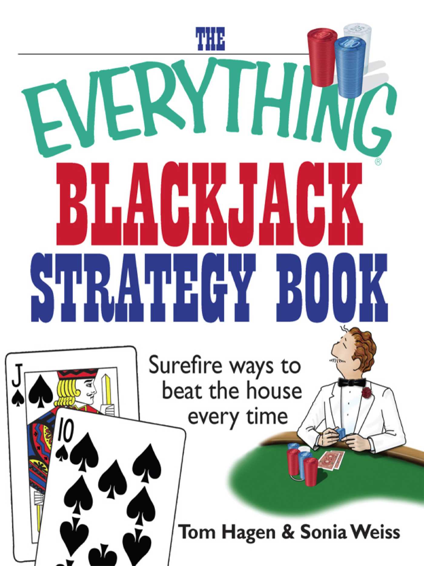 Everything Blackjack Strategy Book: Surefire Ways To Beat The House Every Time