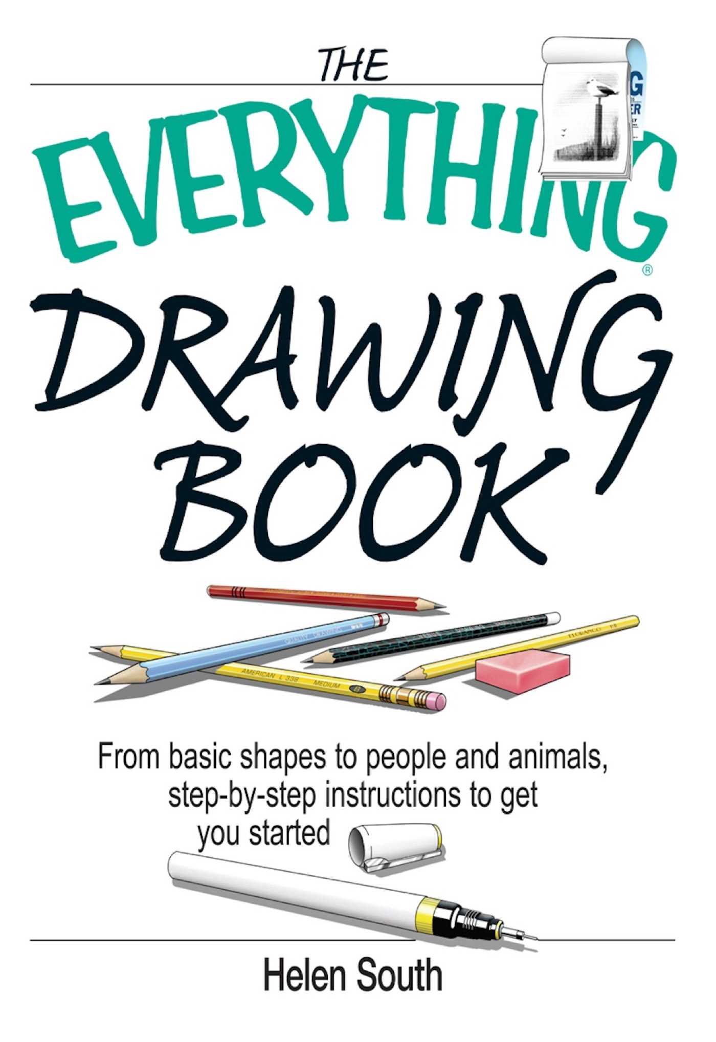 Everything Drawing Book: From Basic Shape to People and Animals, Step-by-step Instruction to get you started