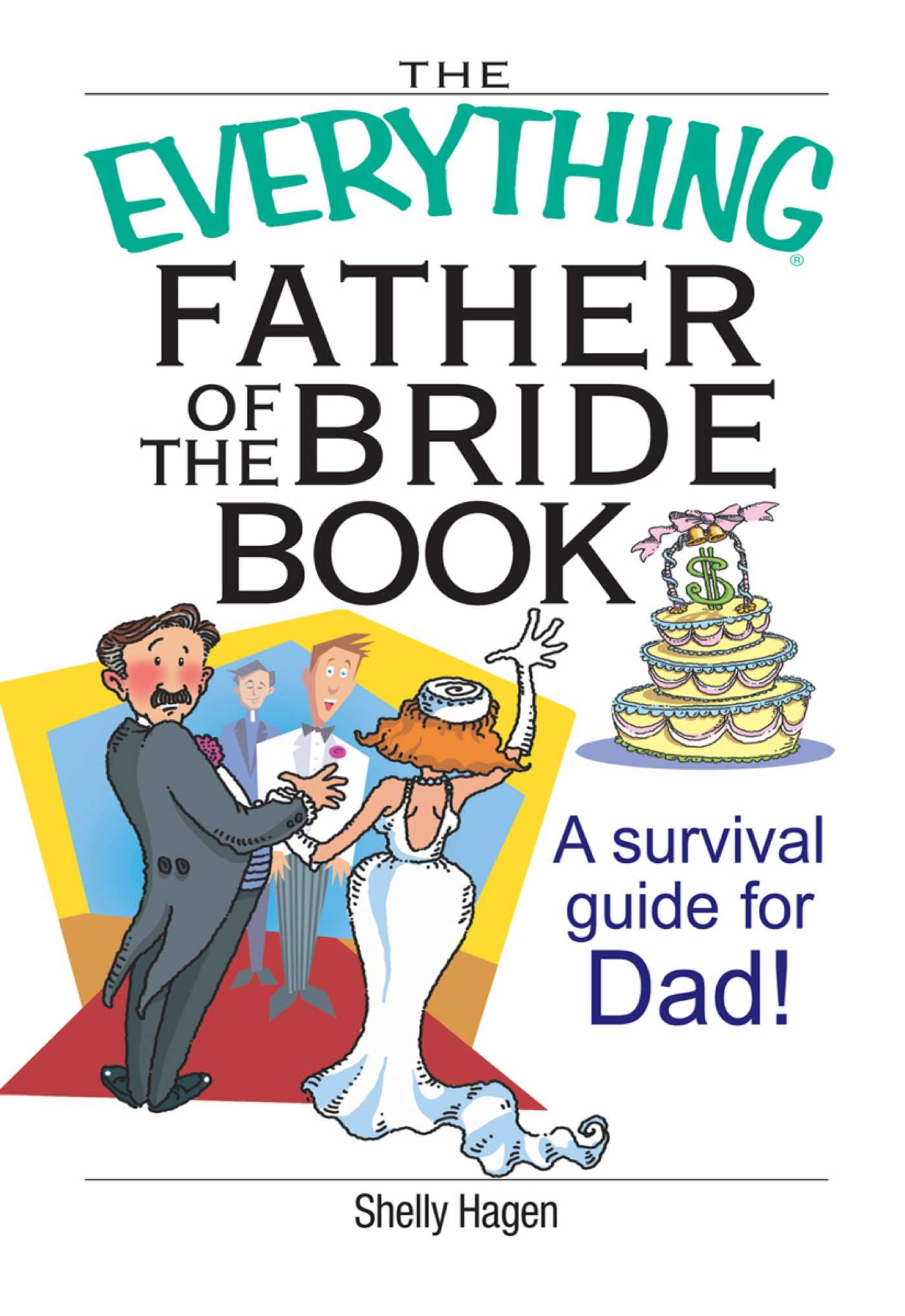 Everything Father Of The Bride Book: A Survival Guide for Dad!
