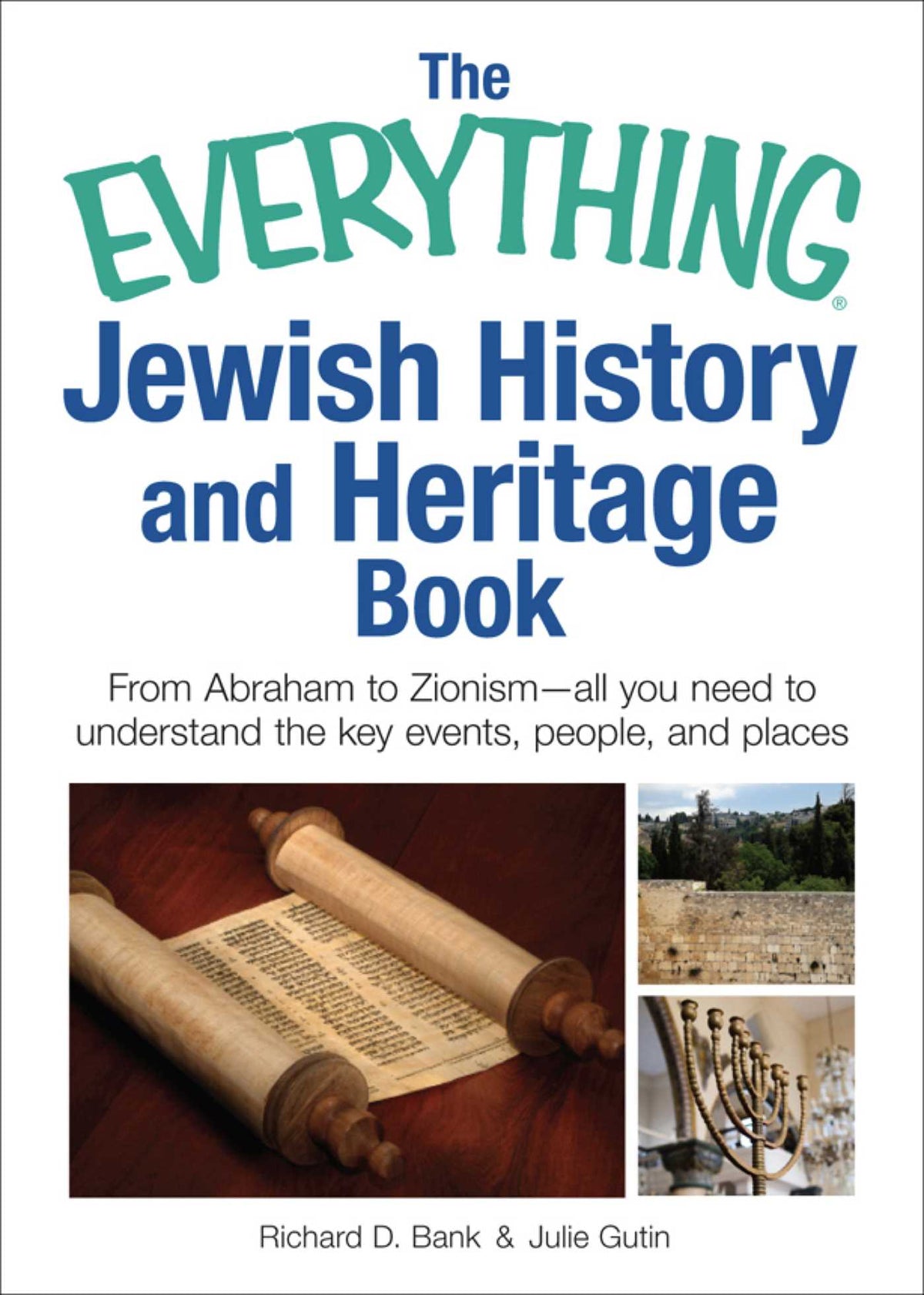 Everything Jewish History and Heritage Book: From Abraham to Zionism, all you need to understand the key events, people, and places