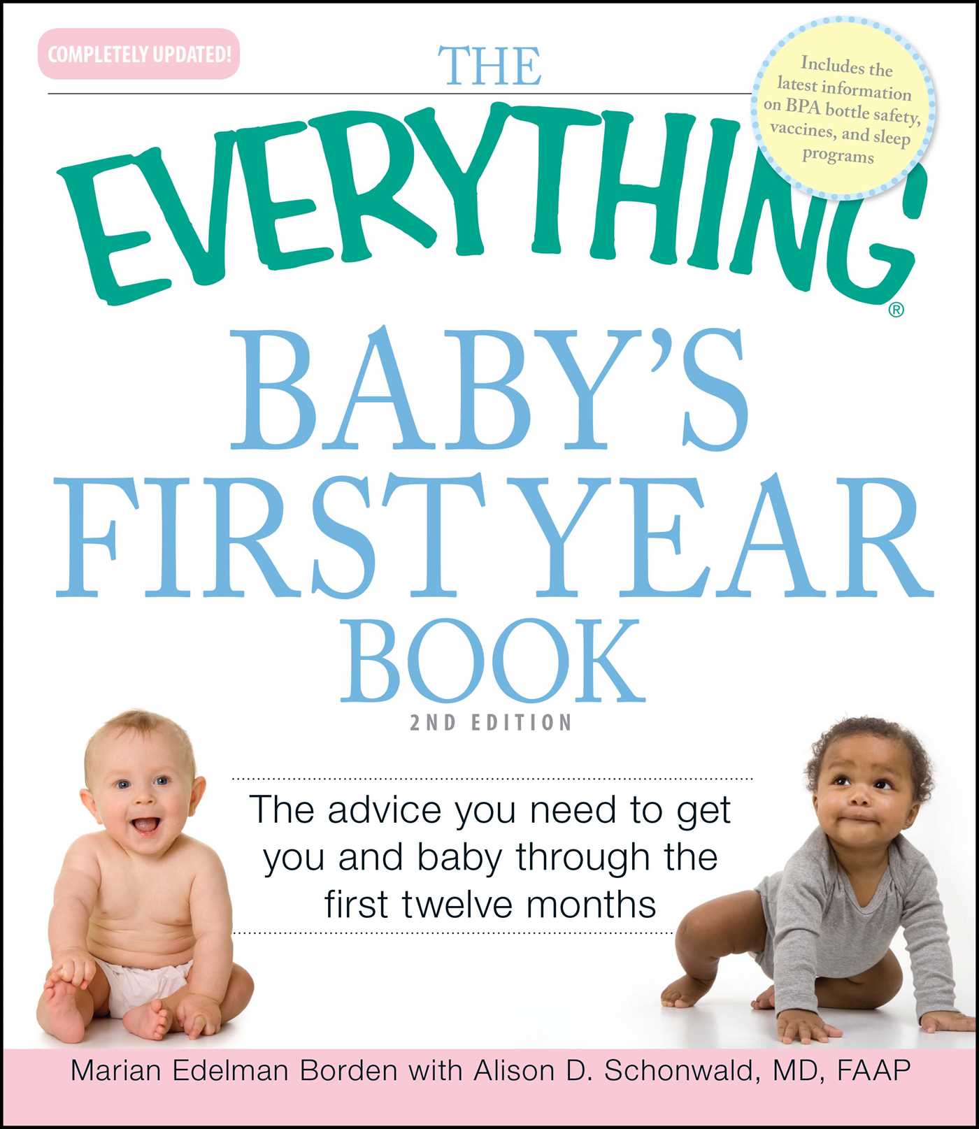 Everything Baby's First Year Book: Complete Practical Advice to Get You and Baby Through the First 12 Months