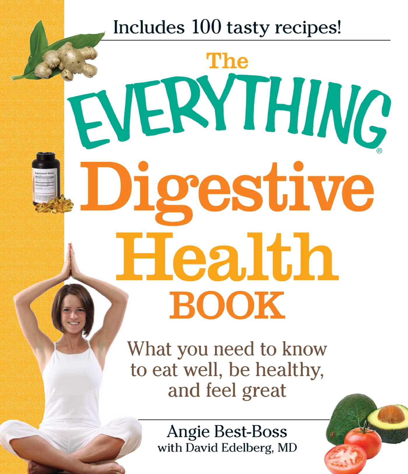 Everything Digestive Health Book: What you need to know to eat well, be healthy, and feel great
