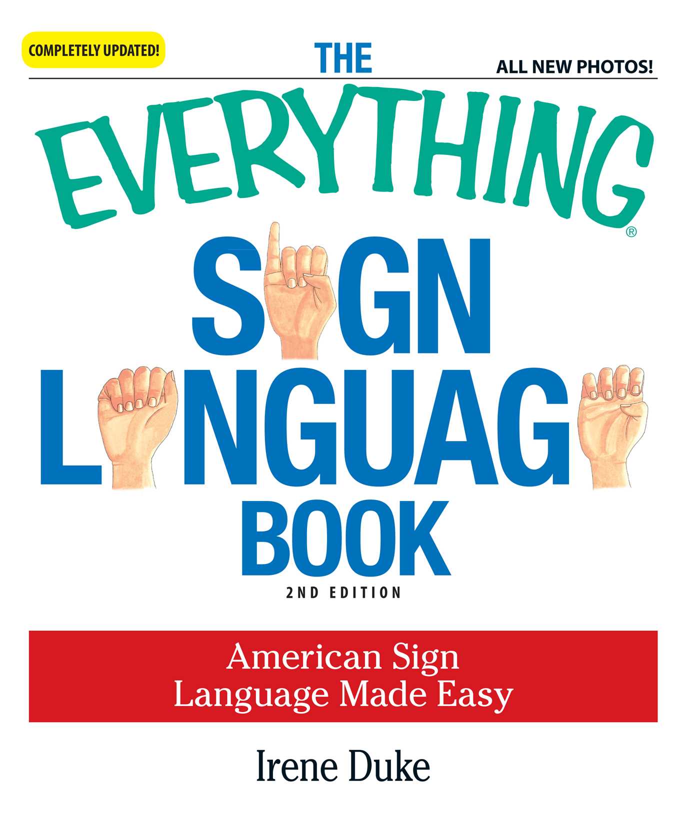 Everything Sign Language Book: American Sign Language Made Easy... All new photos!