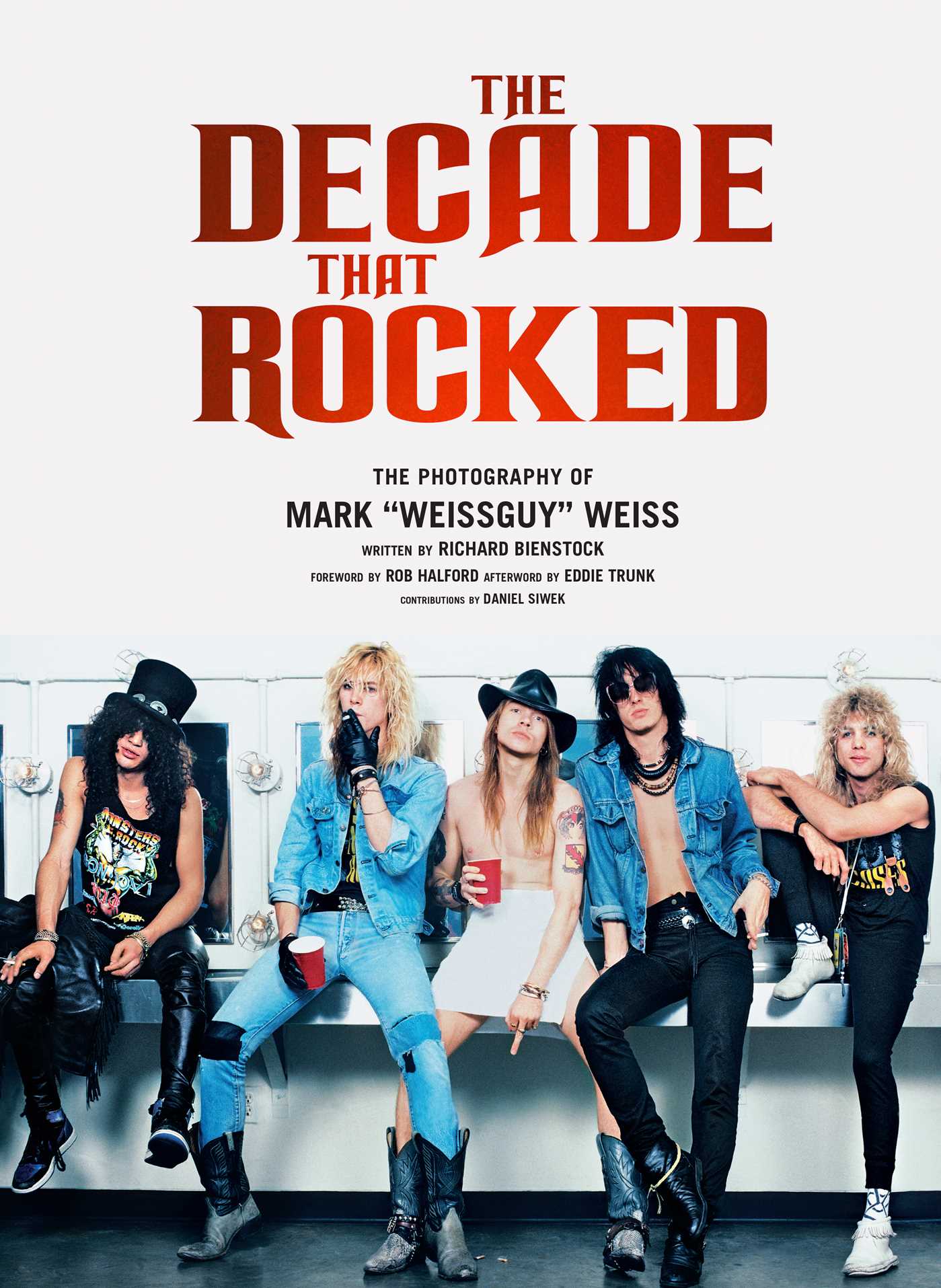 Decade That Rocked: The Photography Of Mark "Weissguy" Weiss (Heavy Metal, Rock, Photography, Biography, Gifts For Heavy Metal Fans)